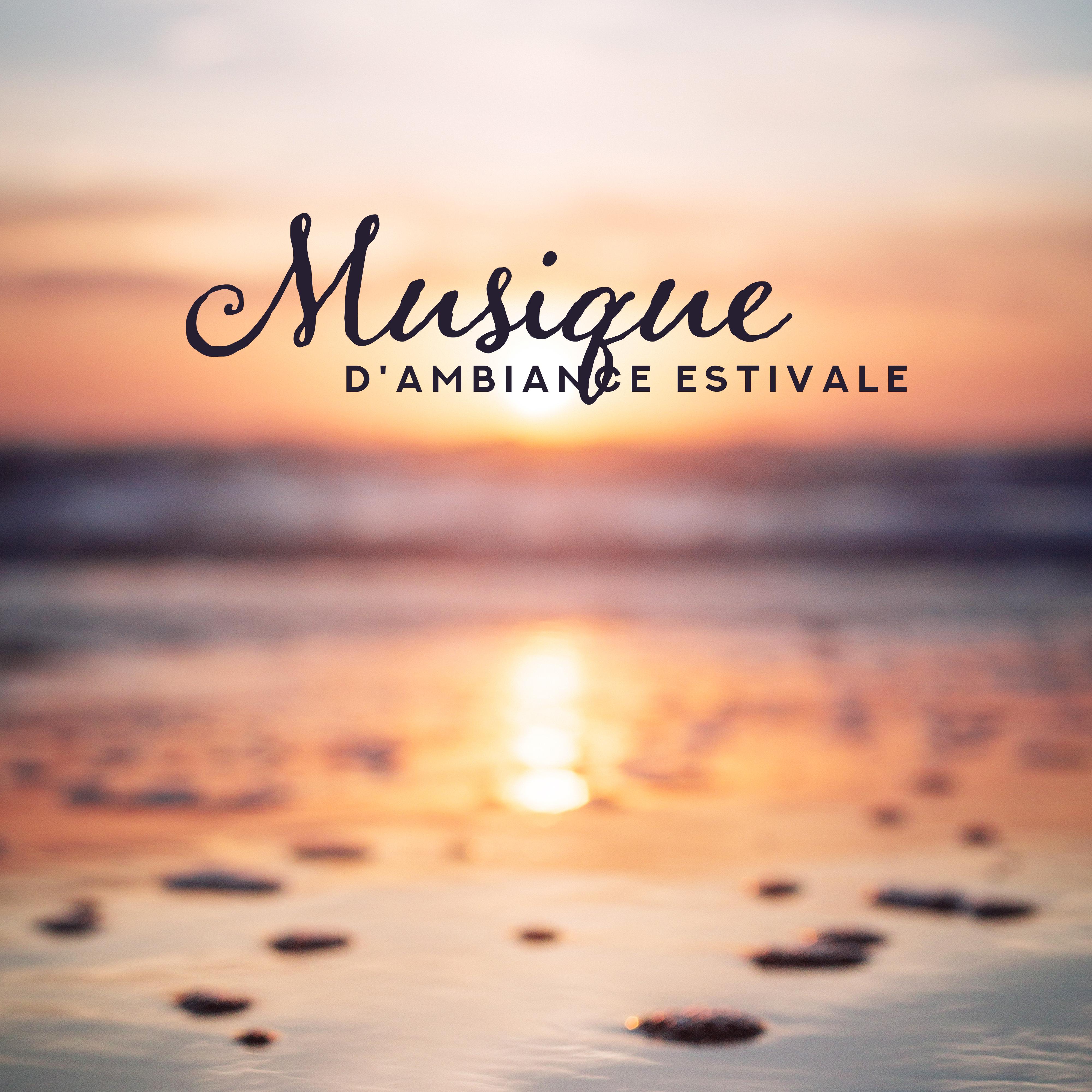 Musique d'Ambiance Estivale - Les Plus Belles Chansons de Chillout pour les Vacances