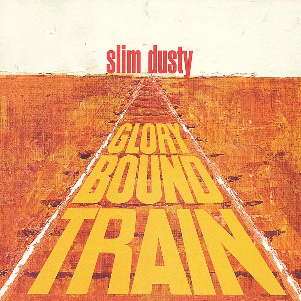 Glory Bound Train (1996 Digital Remaster)