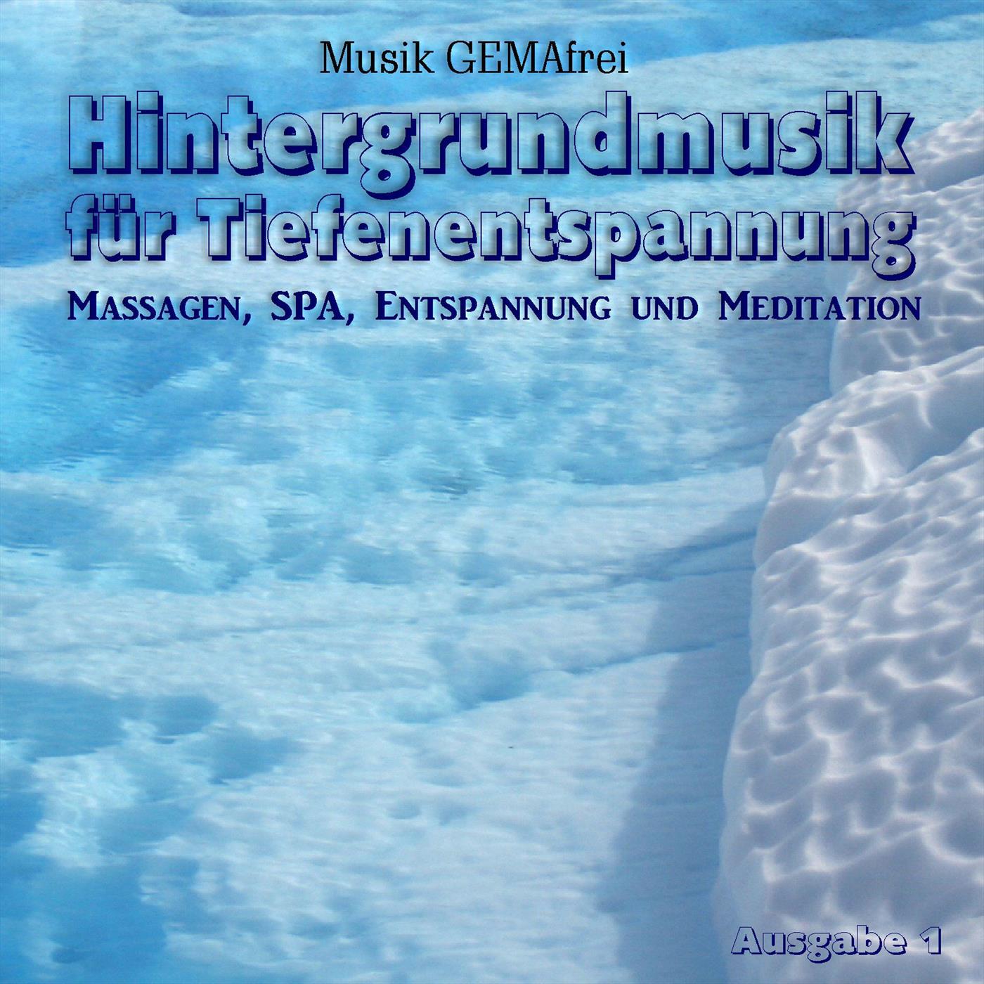 Hintergrundmusik für Tiefenentspannung, Massagen, SPA, Entspannung und Meditation, Ausgabe 1