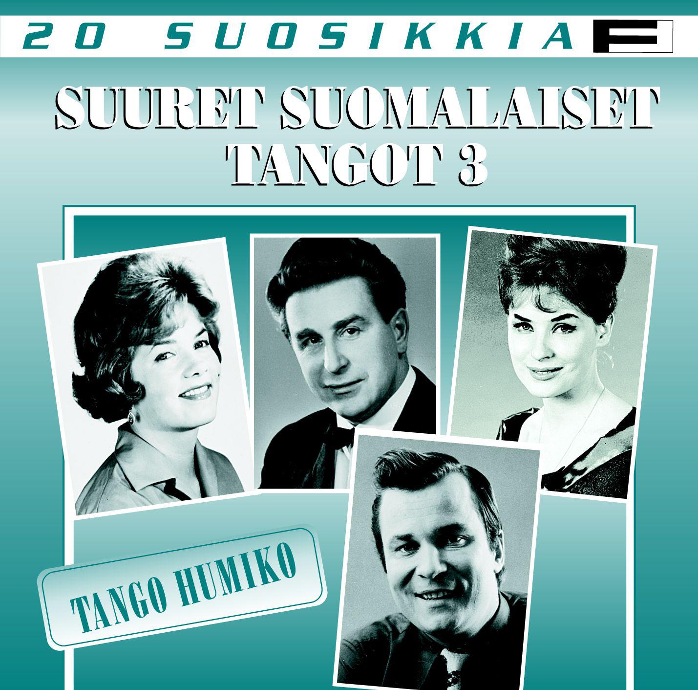 20 Suosikkia / Suuret suomalaiset tangot 3 / Tango humiko