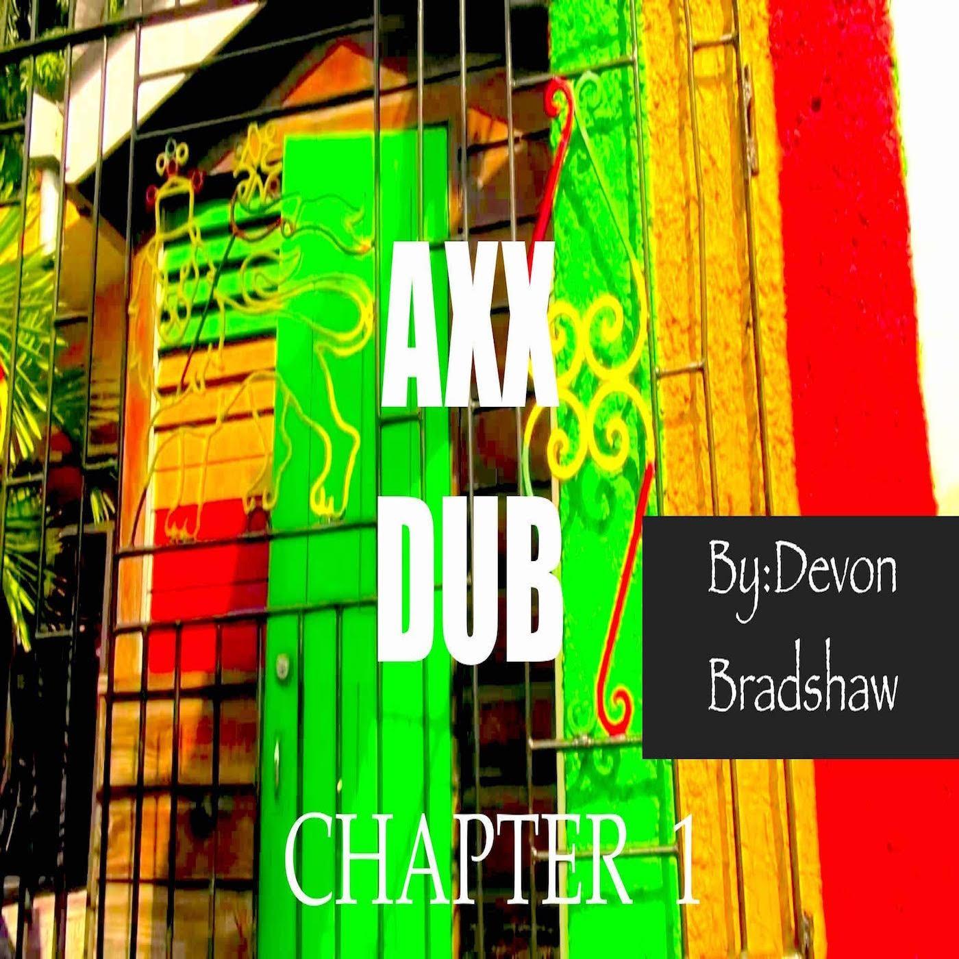 Axx Dub Chapter 1