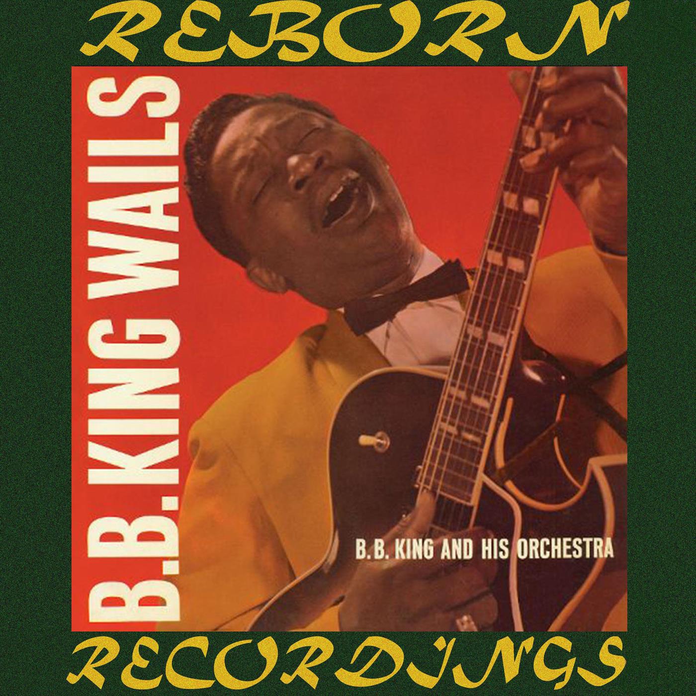 B.B. King Wails (HD Remastered)