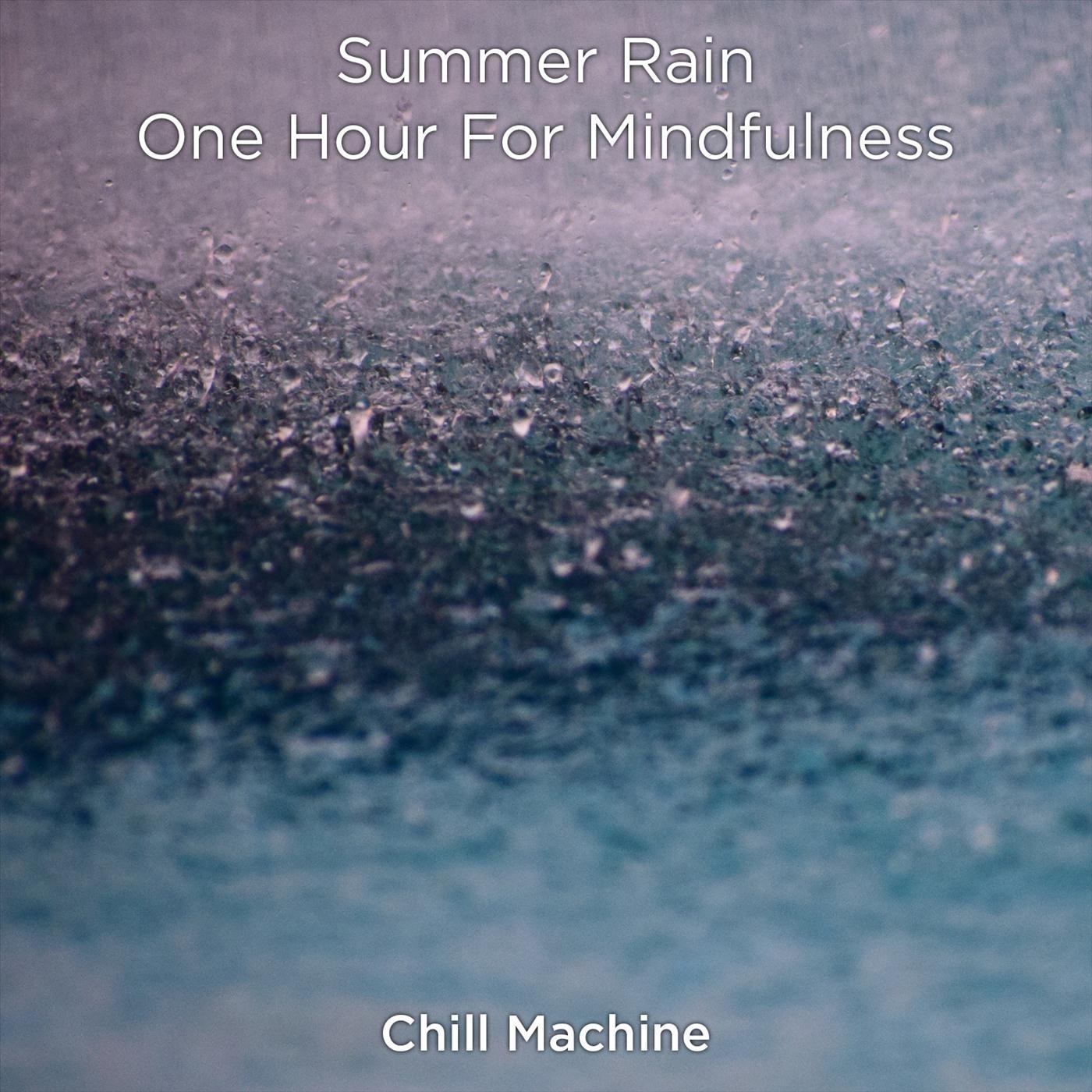 Summer Rain One Hour for Mindfulness