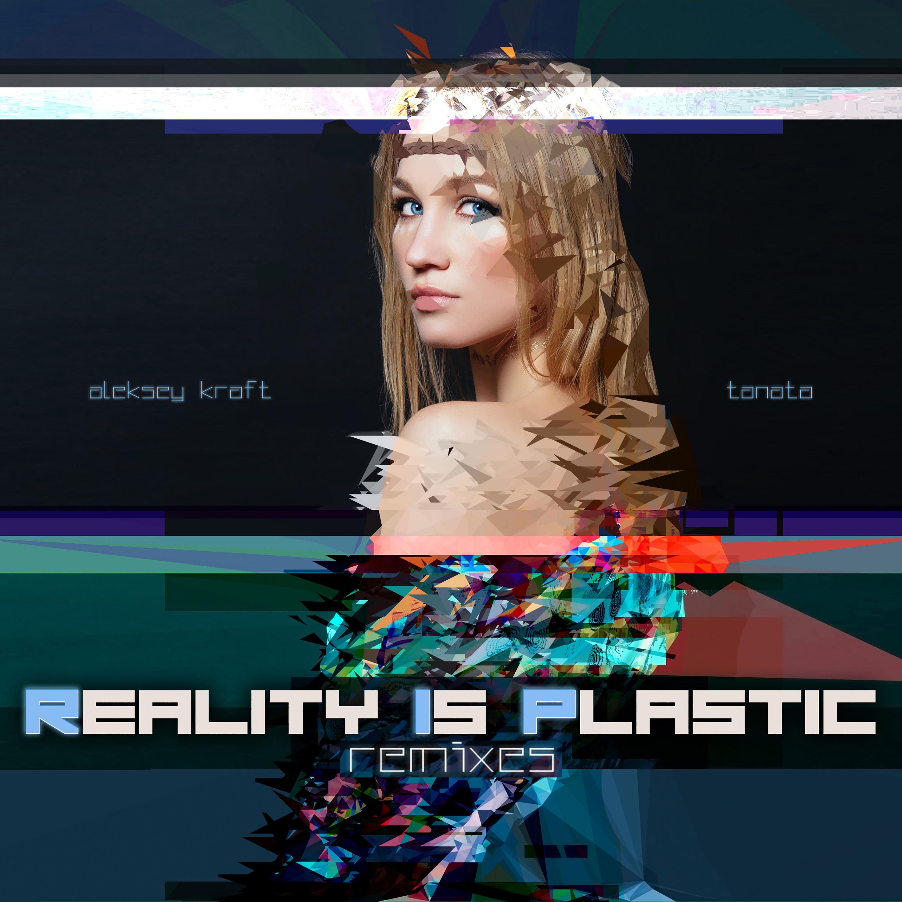 Reality Is Plastic (Remix)