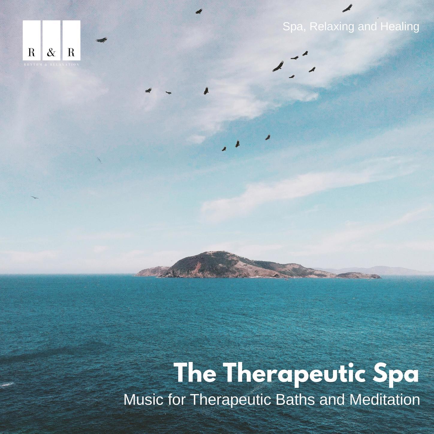 The Therapeutic Spa: Music for Therapeutic Baths and Meditation: Spa, Relaxing and Healing