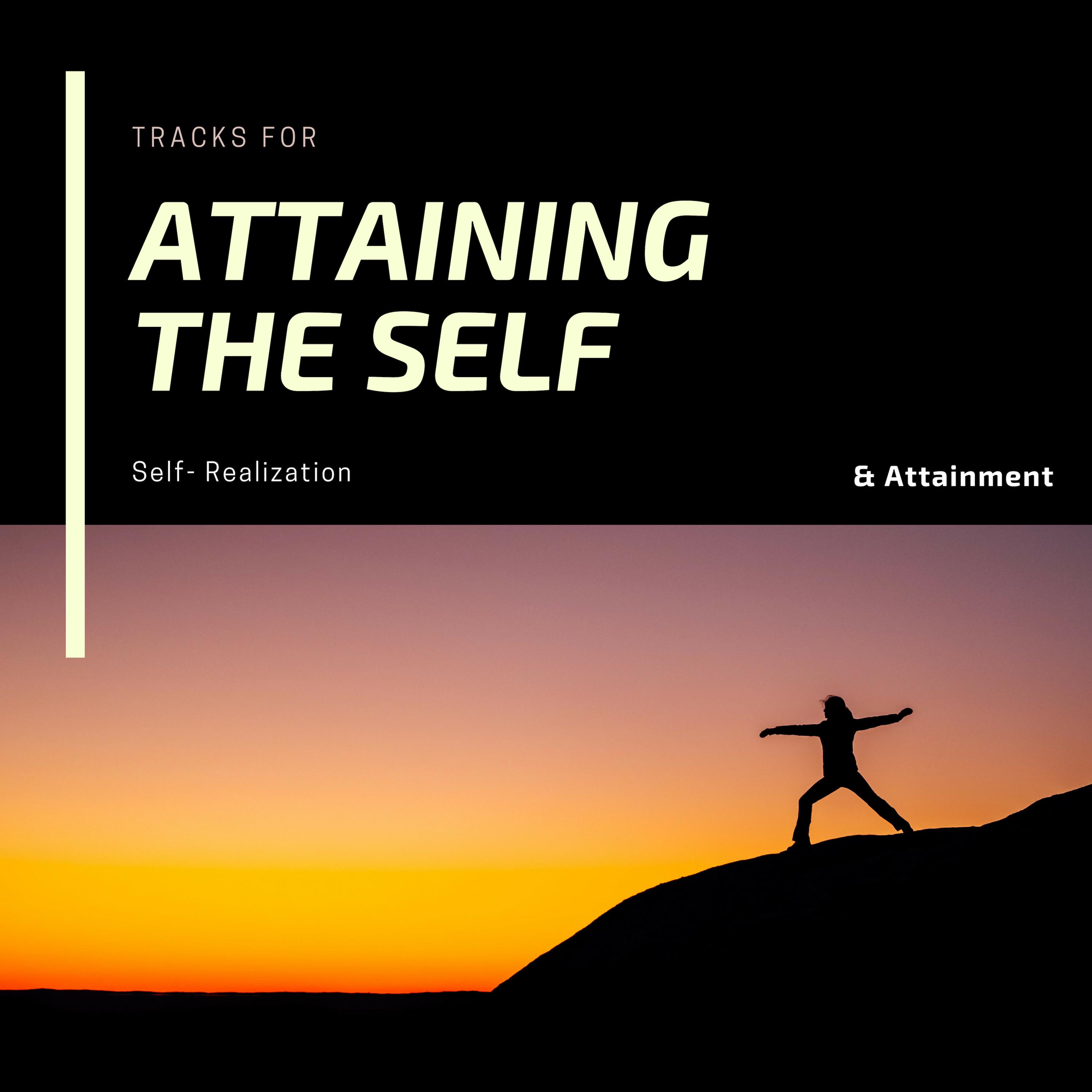 Attaining The Self - Tracks For Self- Realization & Attainment