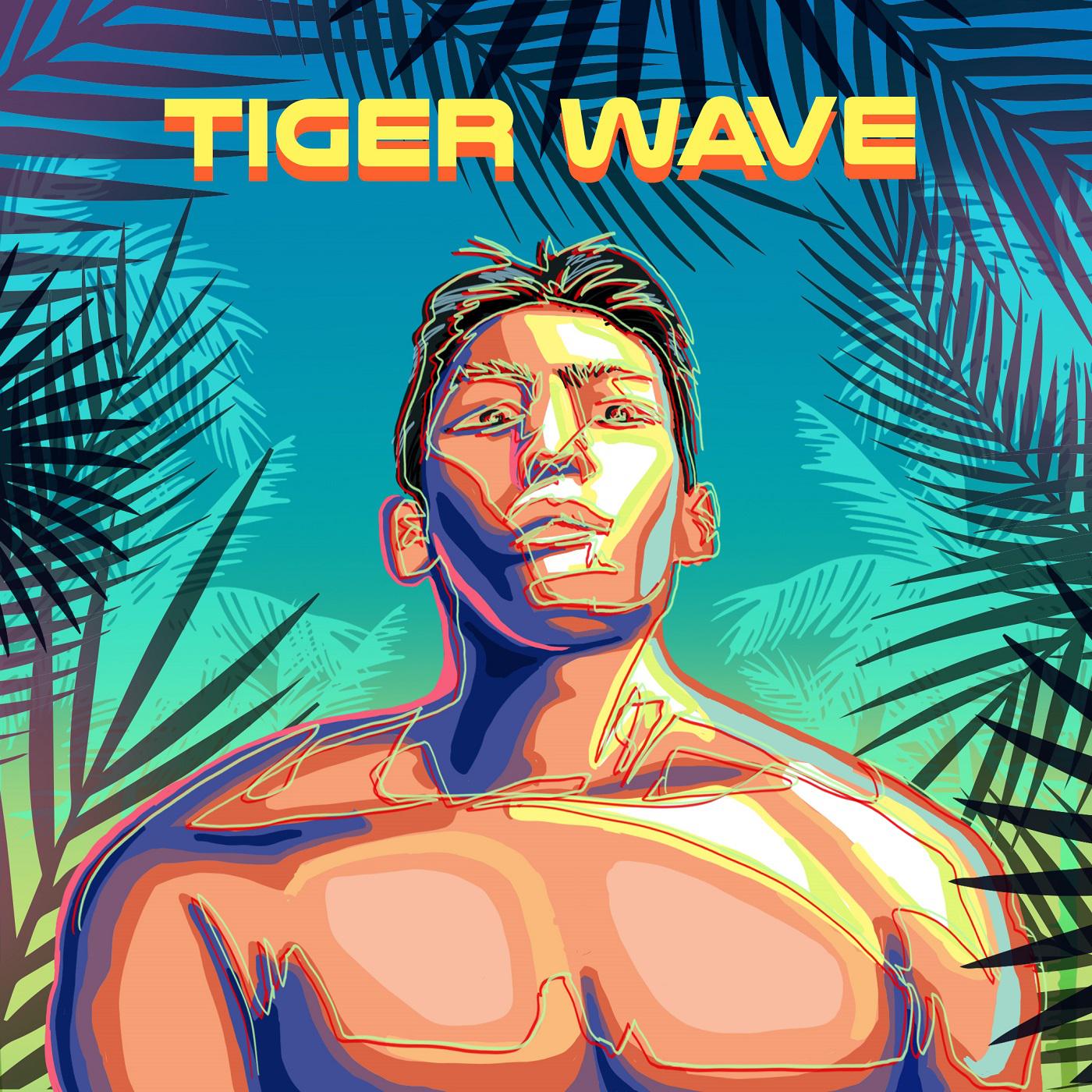 TIGER WAVE