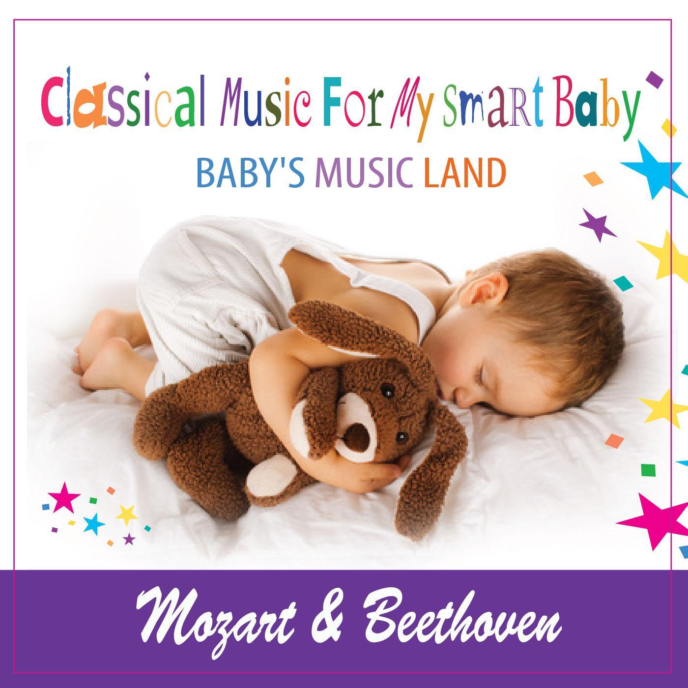 Classical Music for My Smart Baby (Mozart & Beethoven)