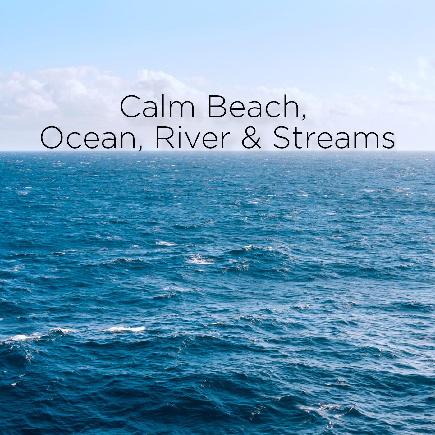 Calm Beach, Ocean, River & Streams