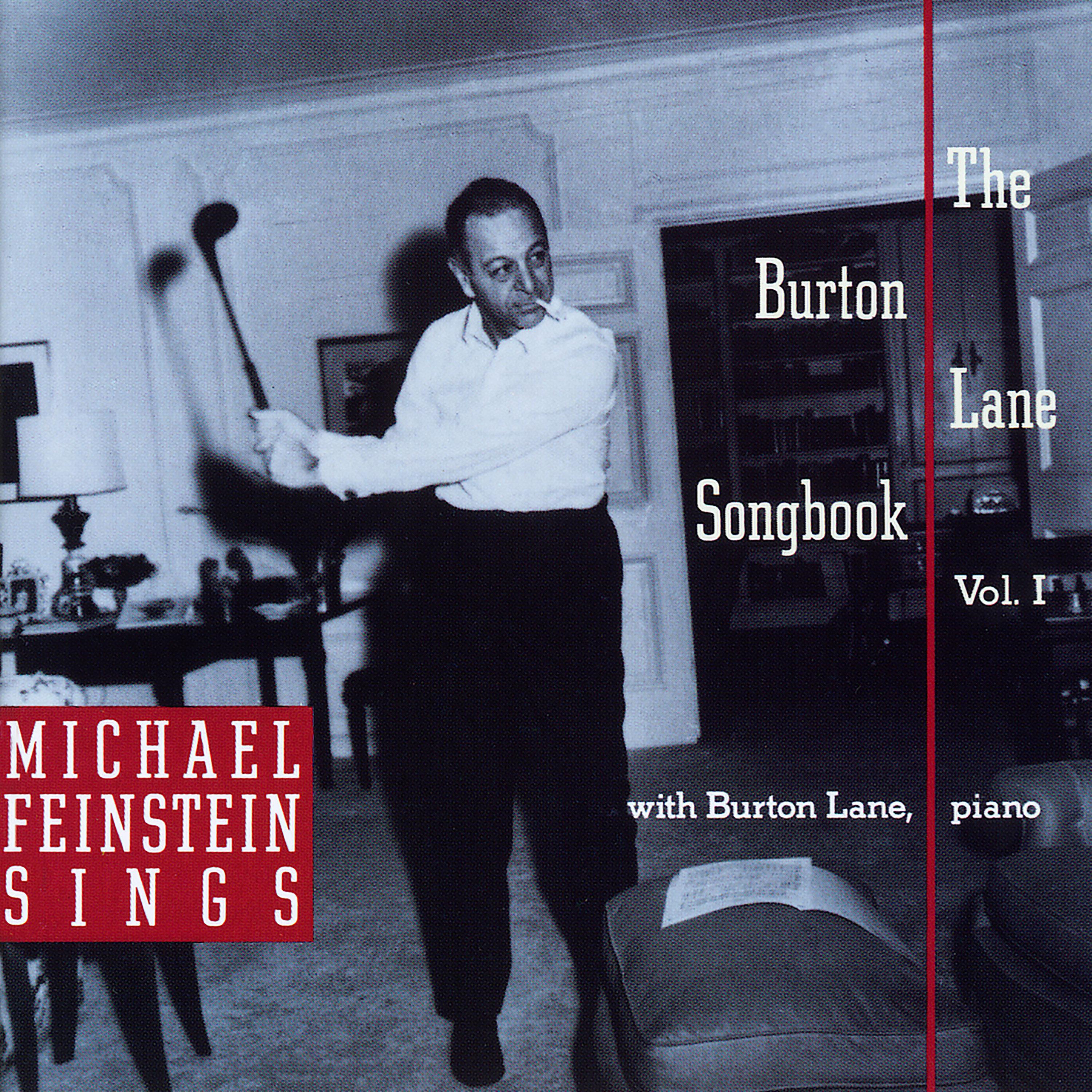 Michael Feinstein Sings / The Burton Lane Songbook, Vol. I