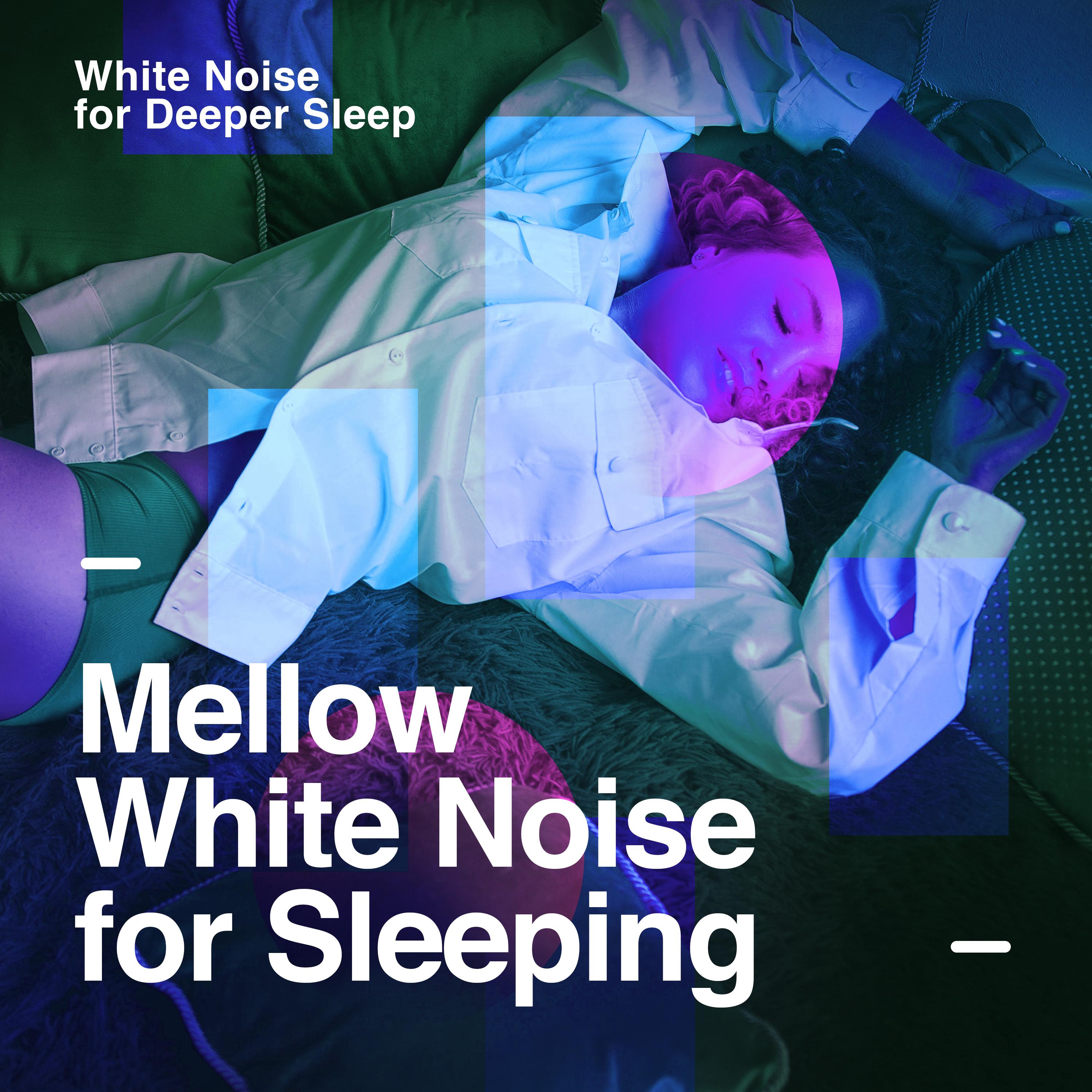 Mellow White Noise for Sleeping