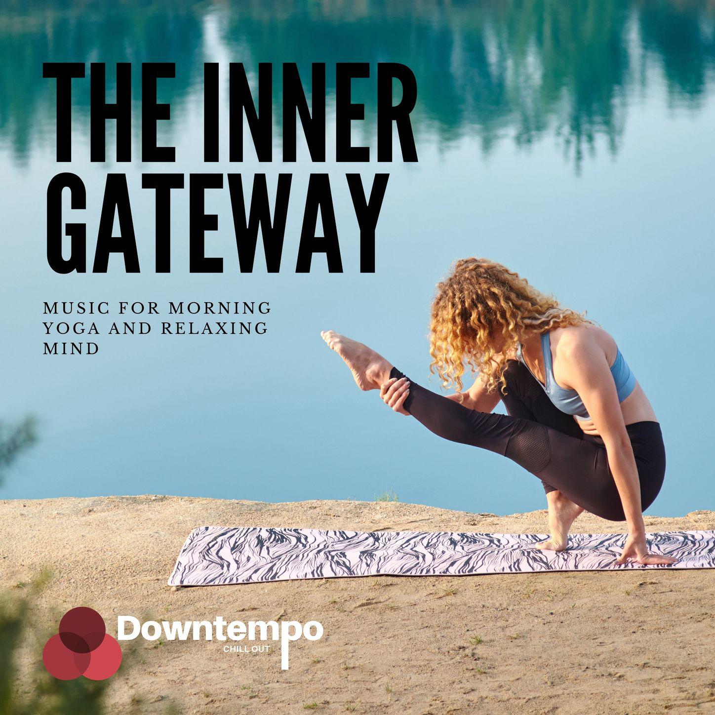 The Inner Gateway: Music for Morning Yoga and Relaxing Mind