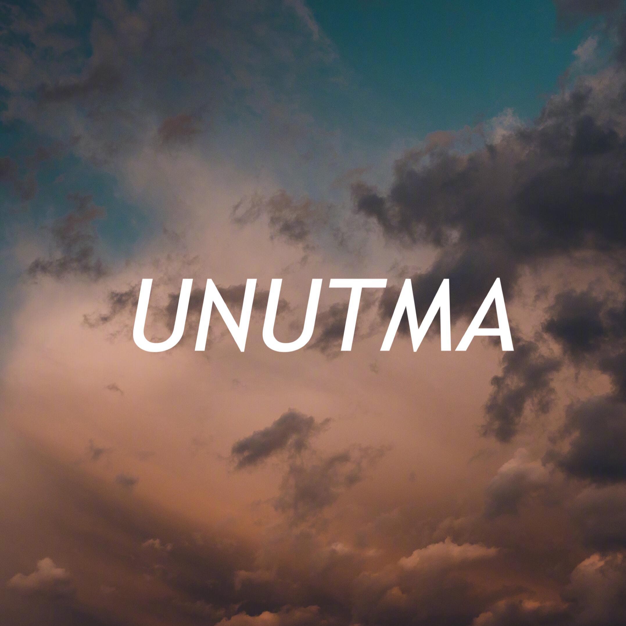 UNUTMA / 莫忘