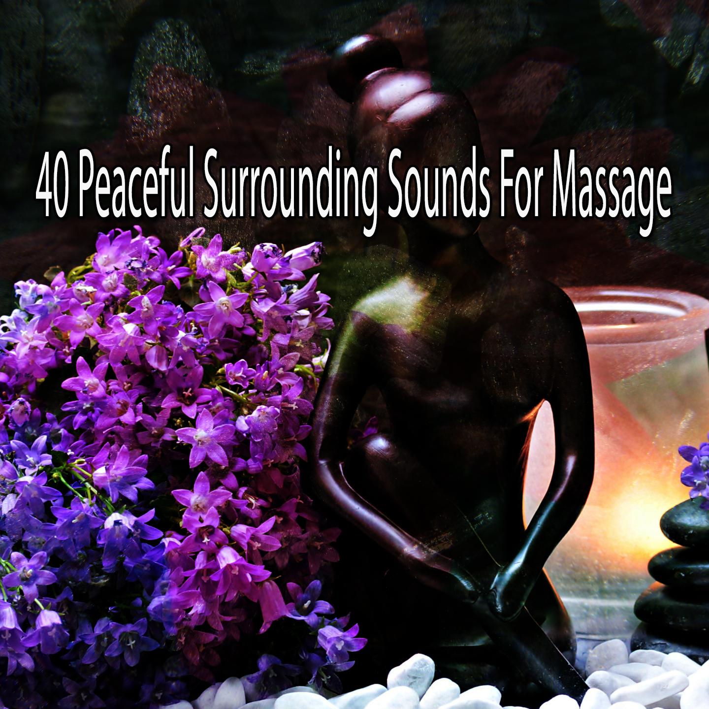 40 Peaceful Surrounding Sounds for Massage