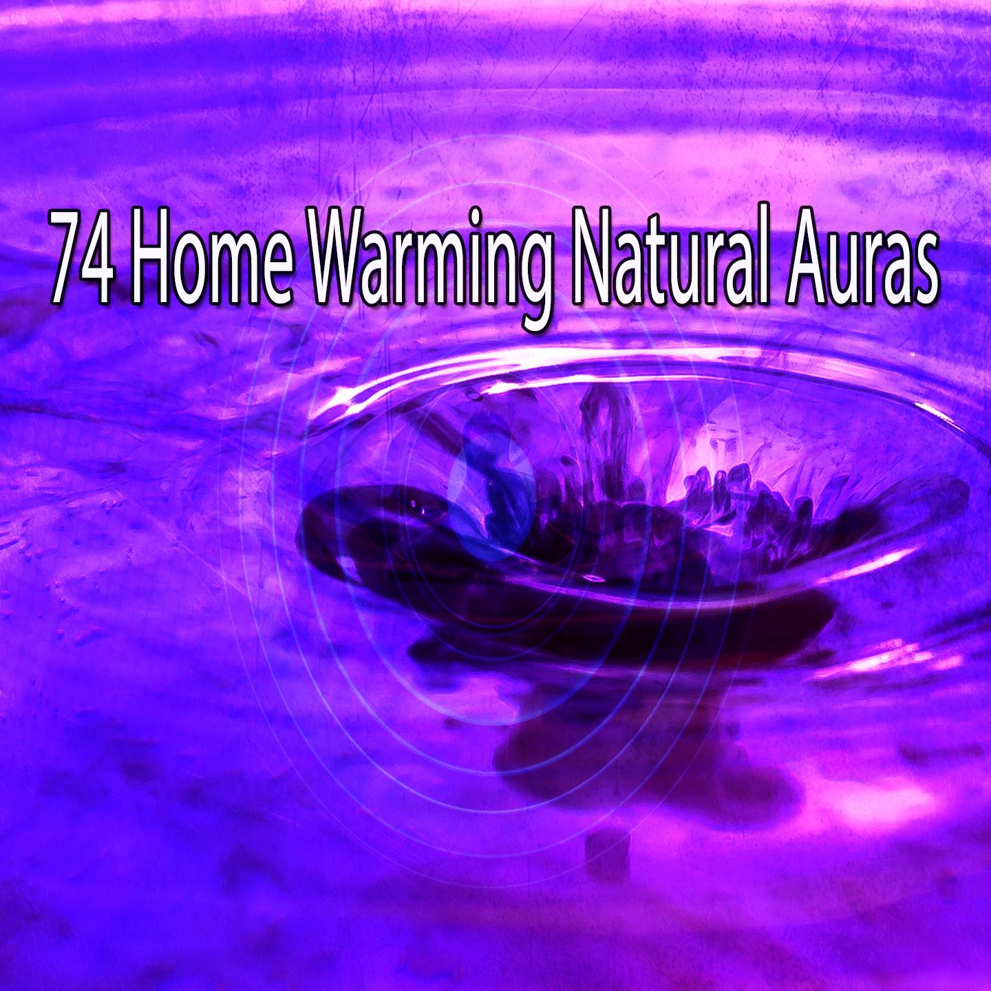 74 Home Warming Natural Auras