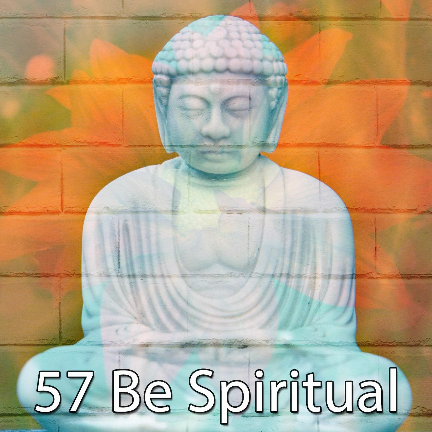 57 Be Spiritual