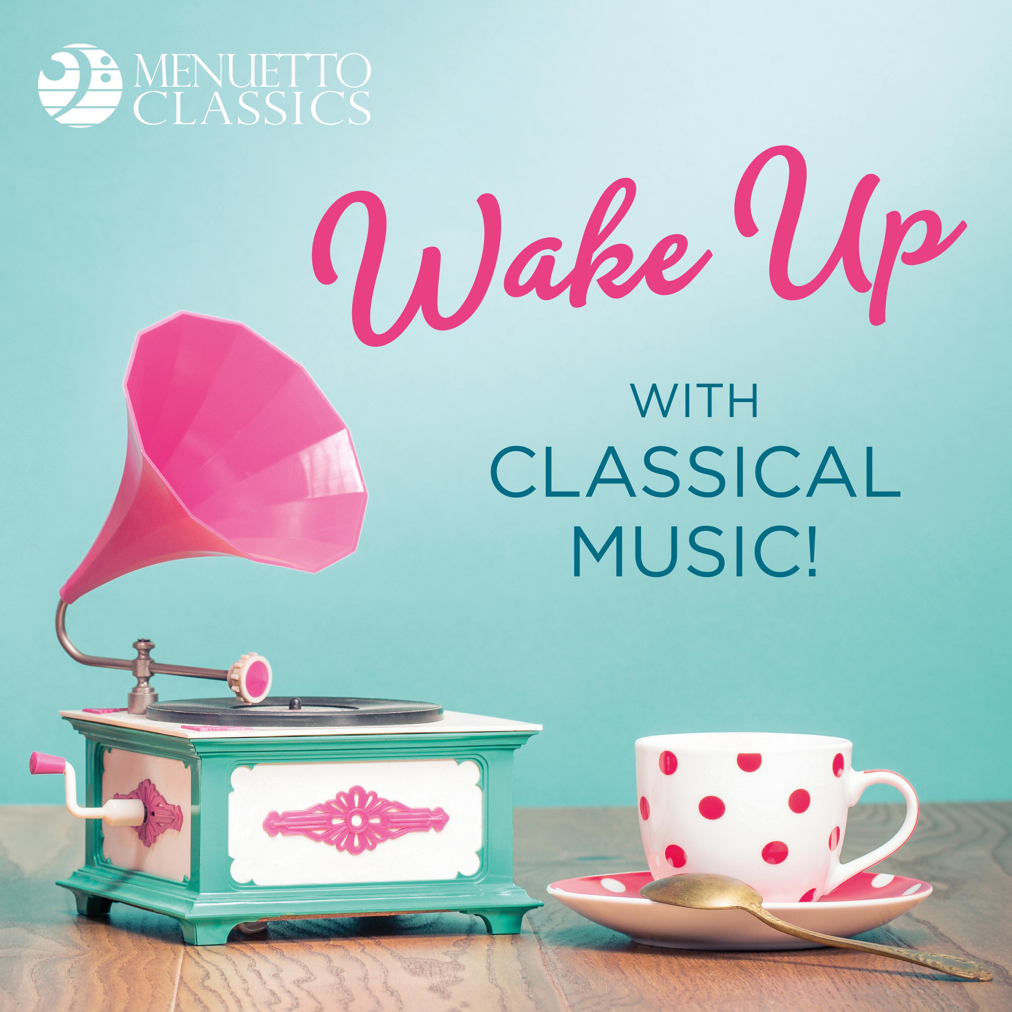 Wake Up with Classical Music!