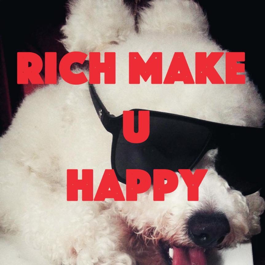 Rich make U happy