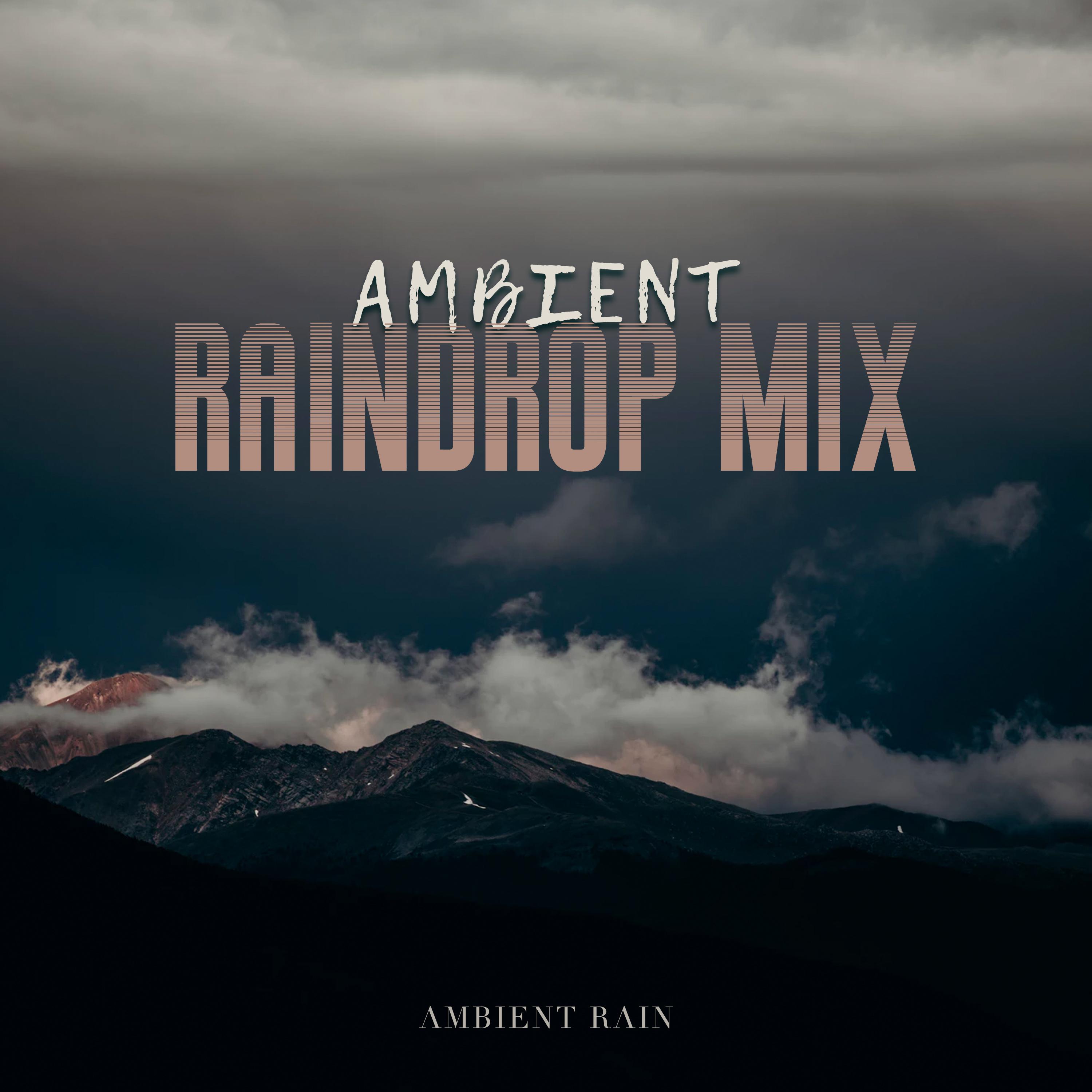 Ambient Raindrop Mix