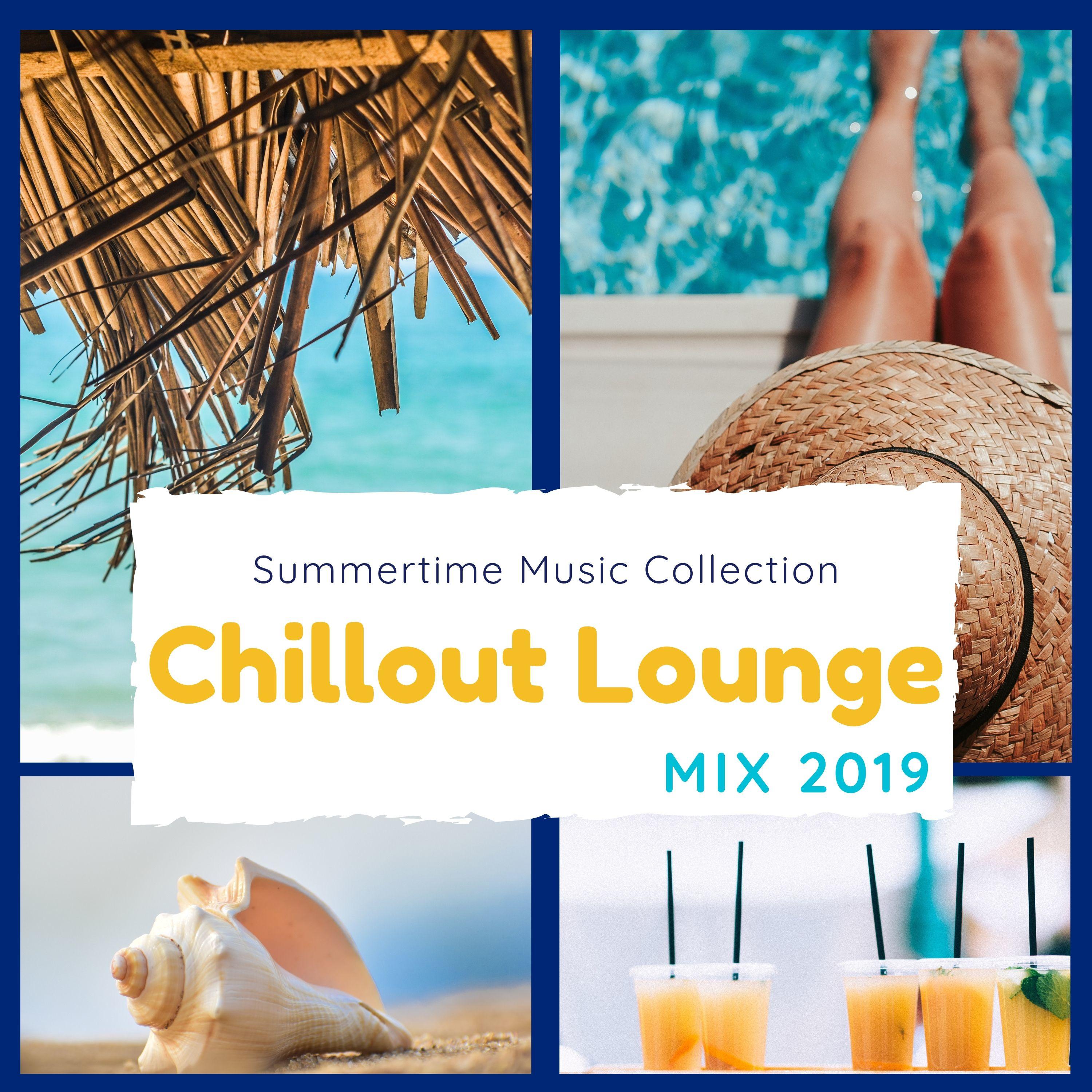 Chillout Lounge Mix 2019 - The 2019 Summertime Music Collection