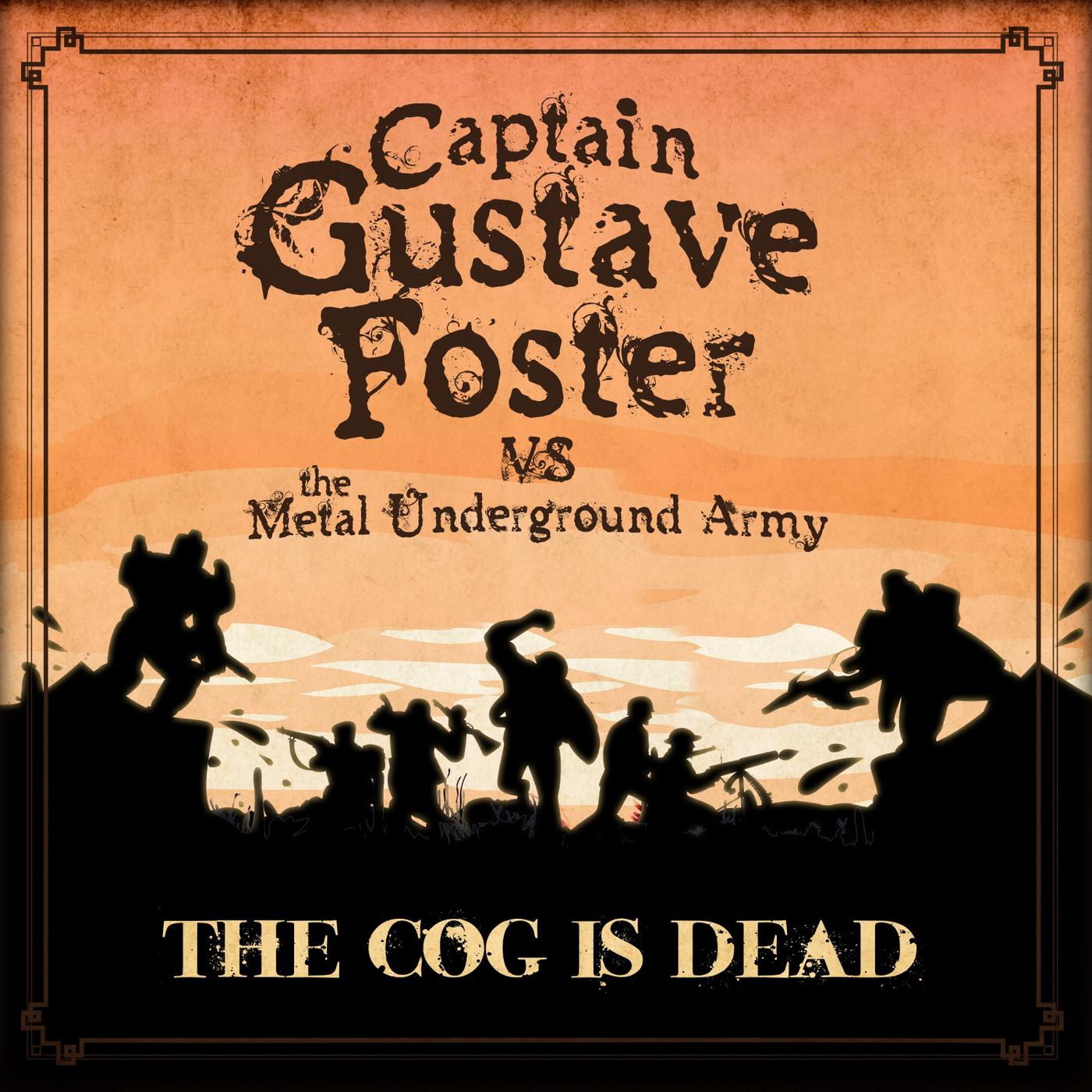 Captain Gustave Foster vs the Metal Underground Army