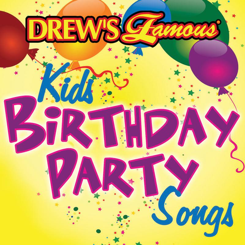 Drew's Famous Kids Birthday Party Songs