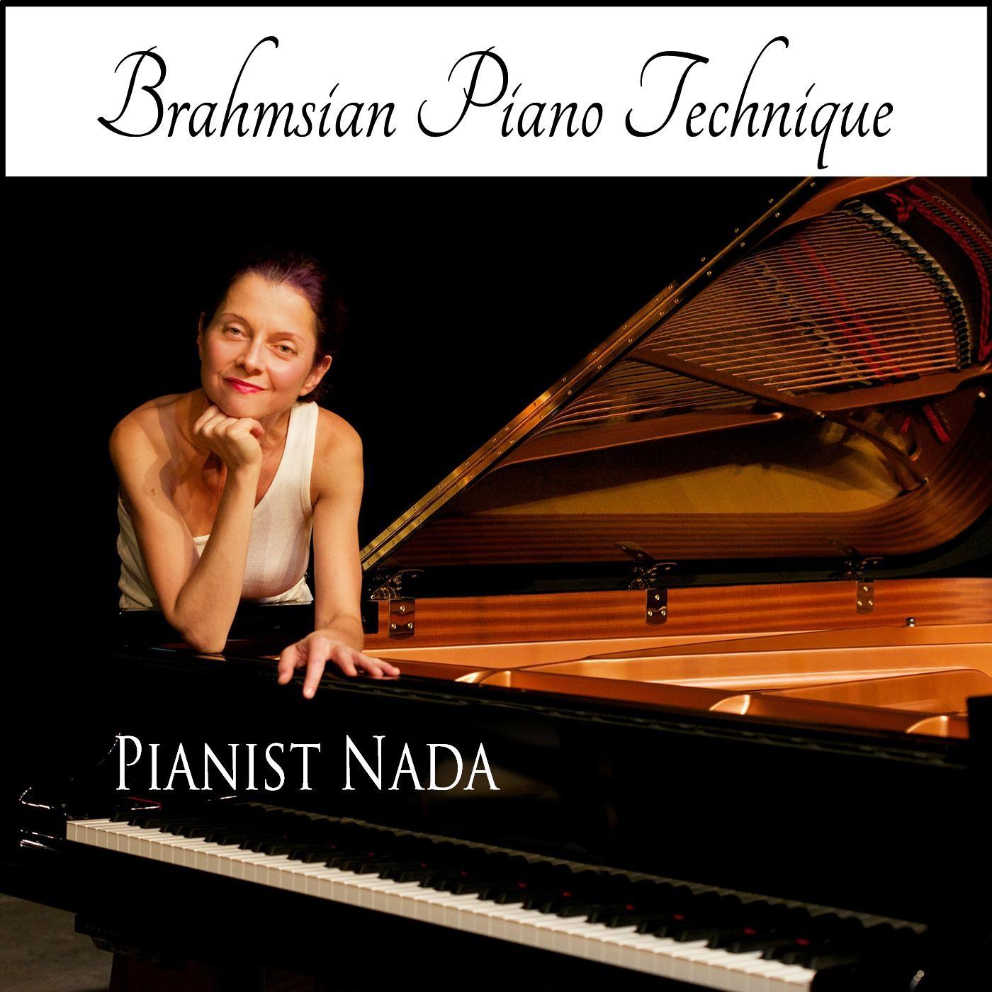 Pianist Nada: Brahmsian Piano Technique