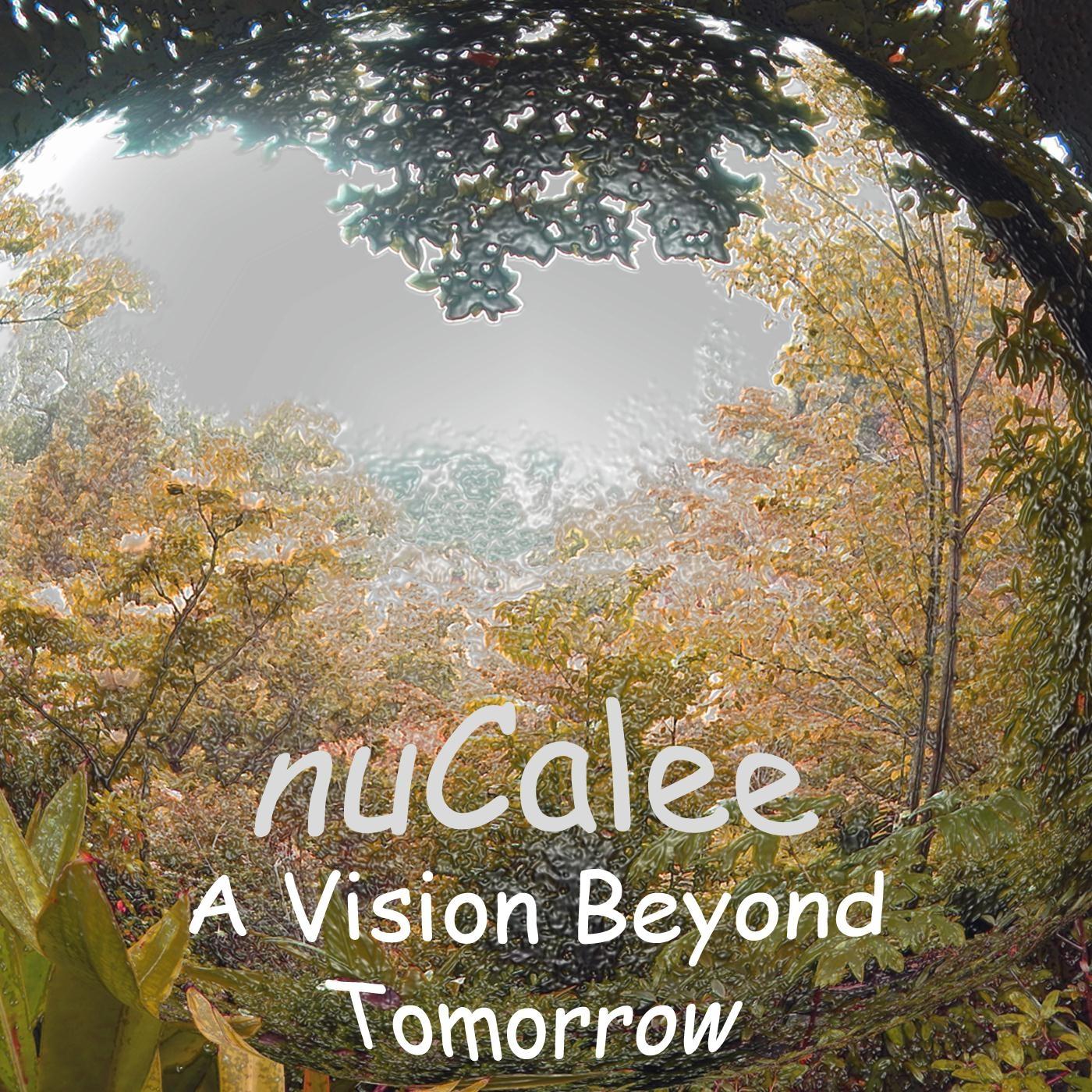 A Vision Beyond Tomorrow