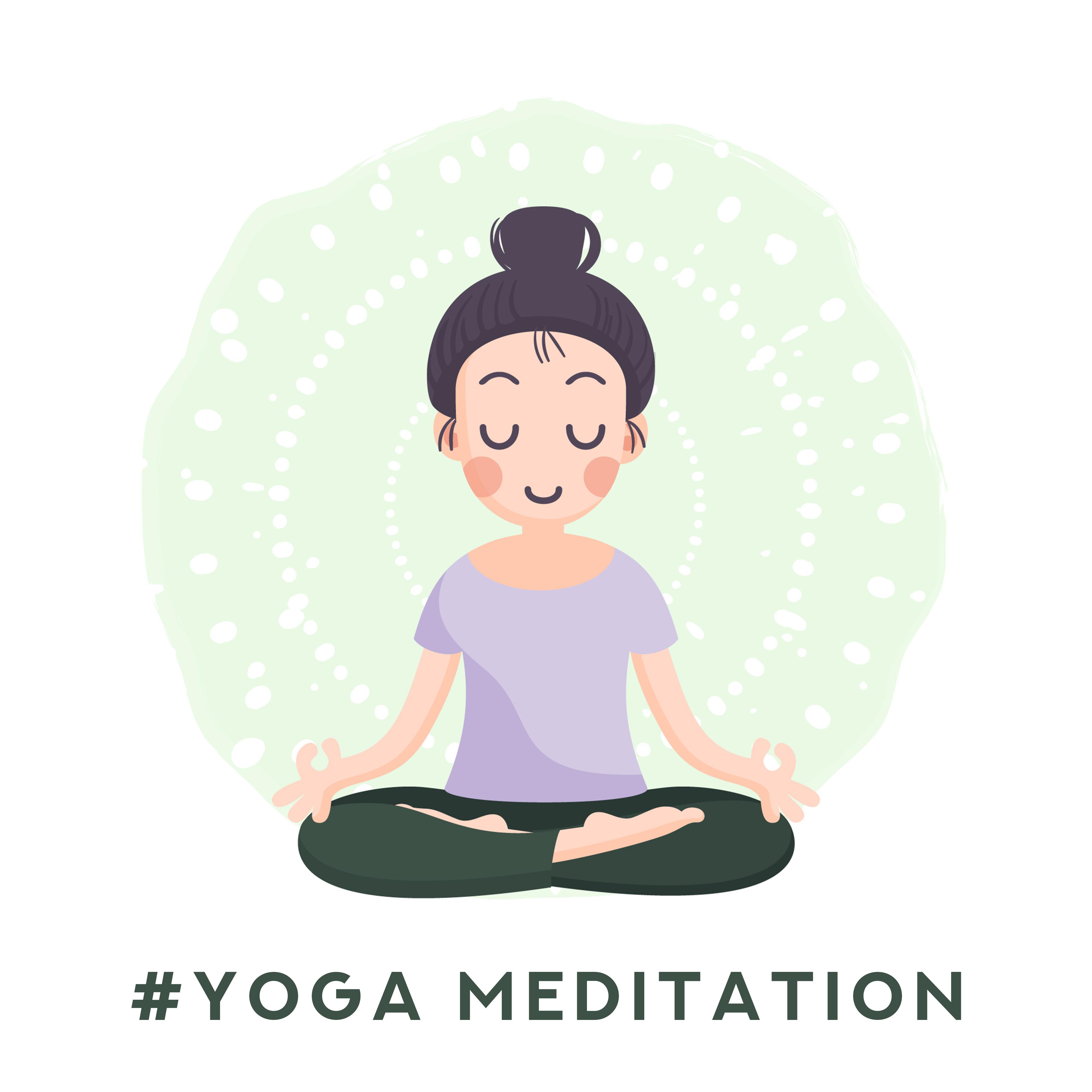 #Yoga Meditation – Mantra of Zen, Yoga Practice, Mindful Music to Calm Down, Spiritual Awakening, Deep Harmony, Meditation Music Zone, Lounge, Zen
