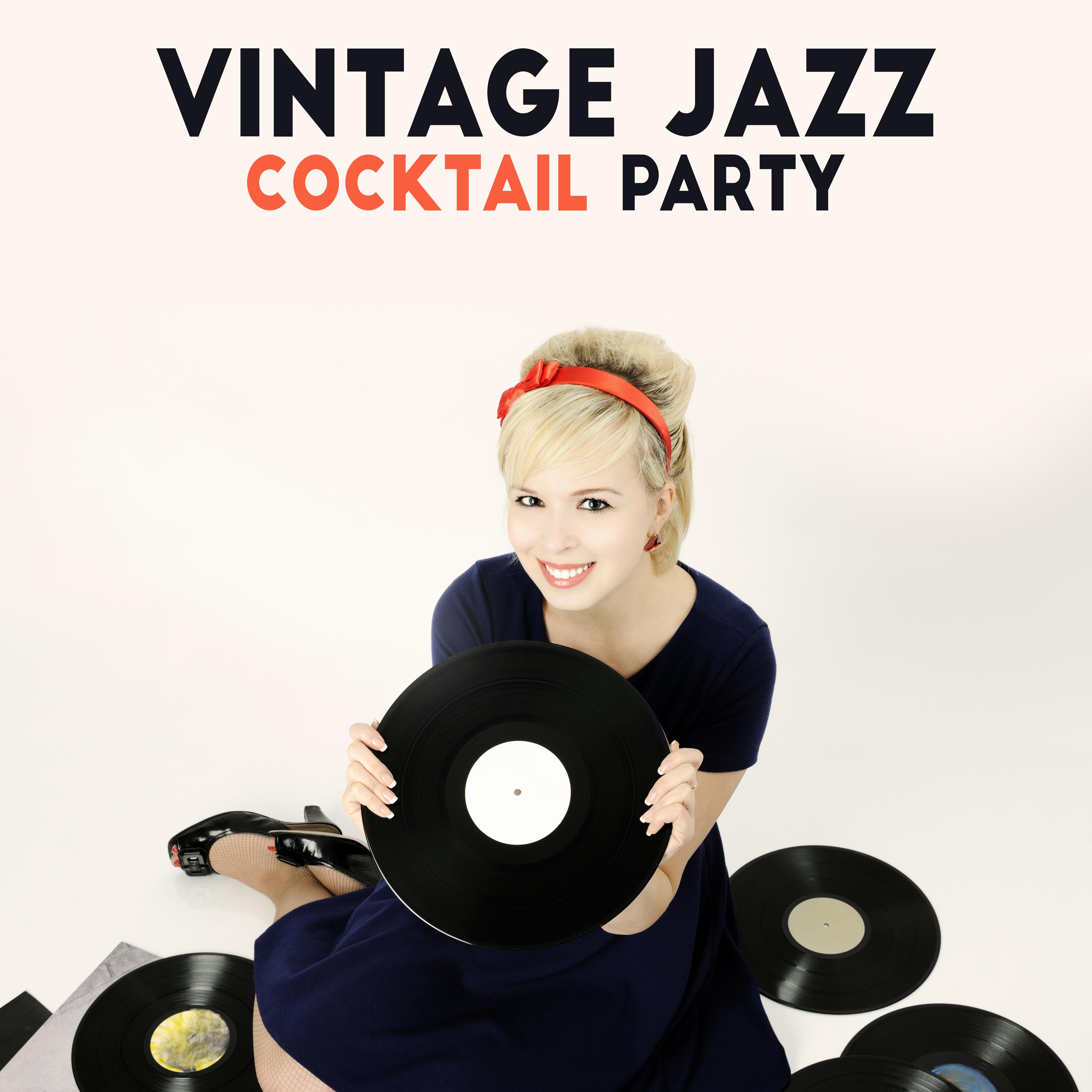 Vintage Jazz Cocktail Party: Compilation of Best Dance Party Smooth Jazz Music 2019, Vintage Melodies & Sounds of Piano, Sax & Others
