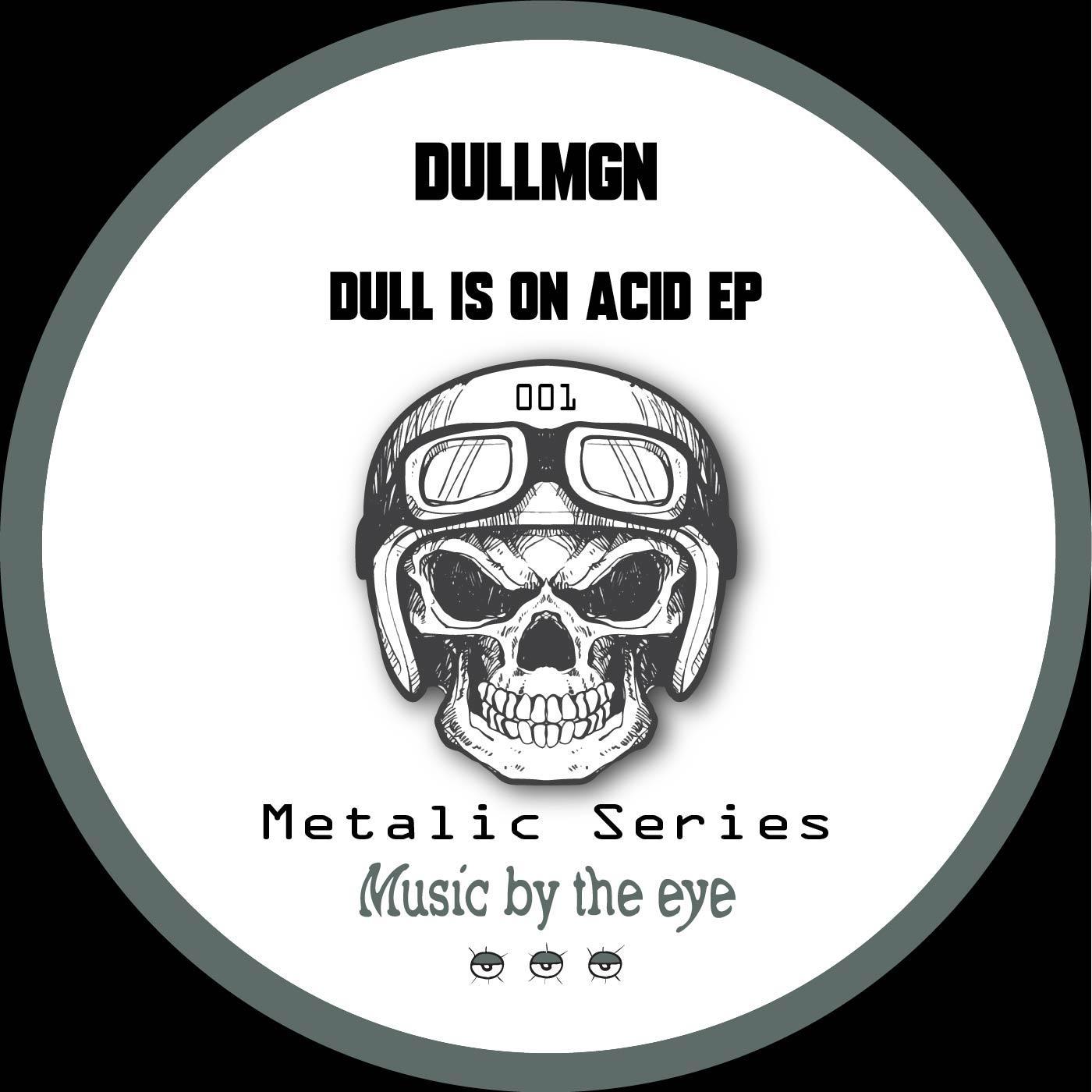 Dull Is On Acid EP