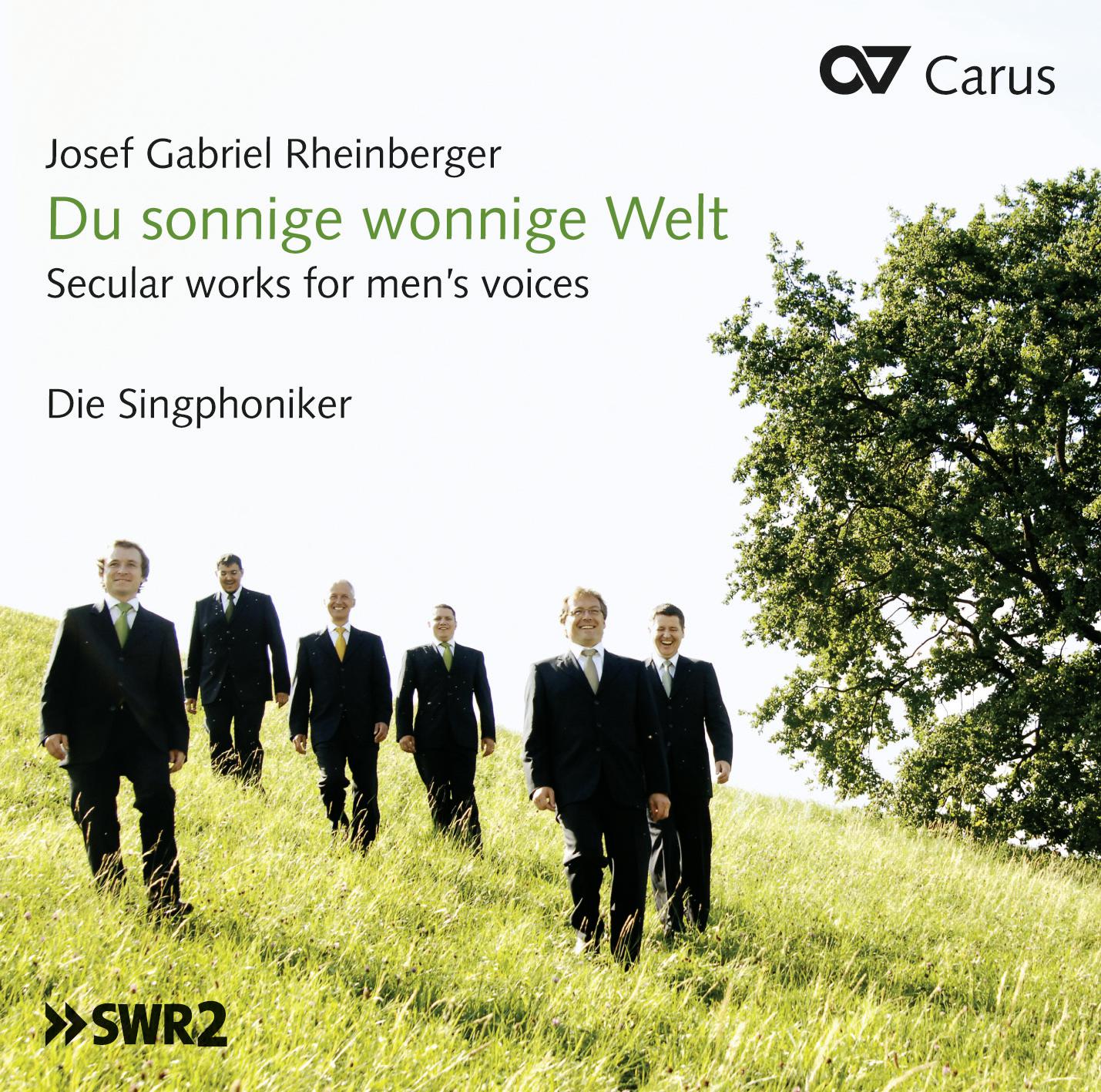 Rheinberger: Du sonnige wonnige Welt - Secular works for men's voices