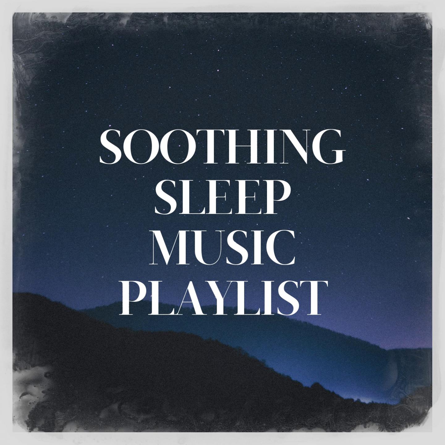 Soothing sleep music playlist