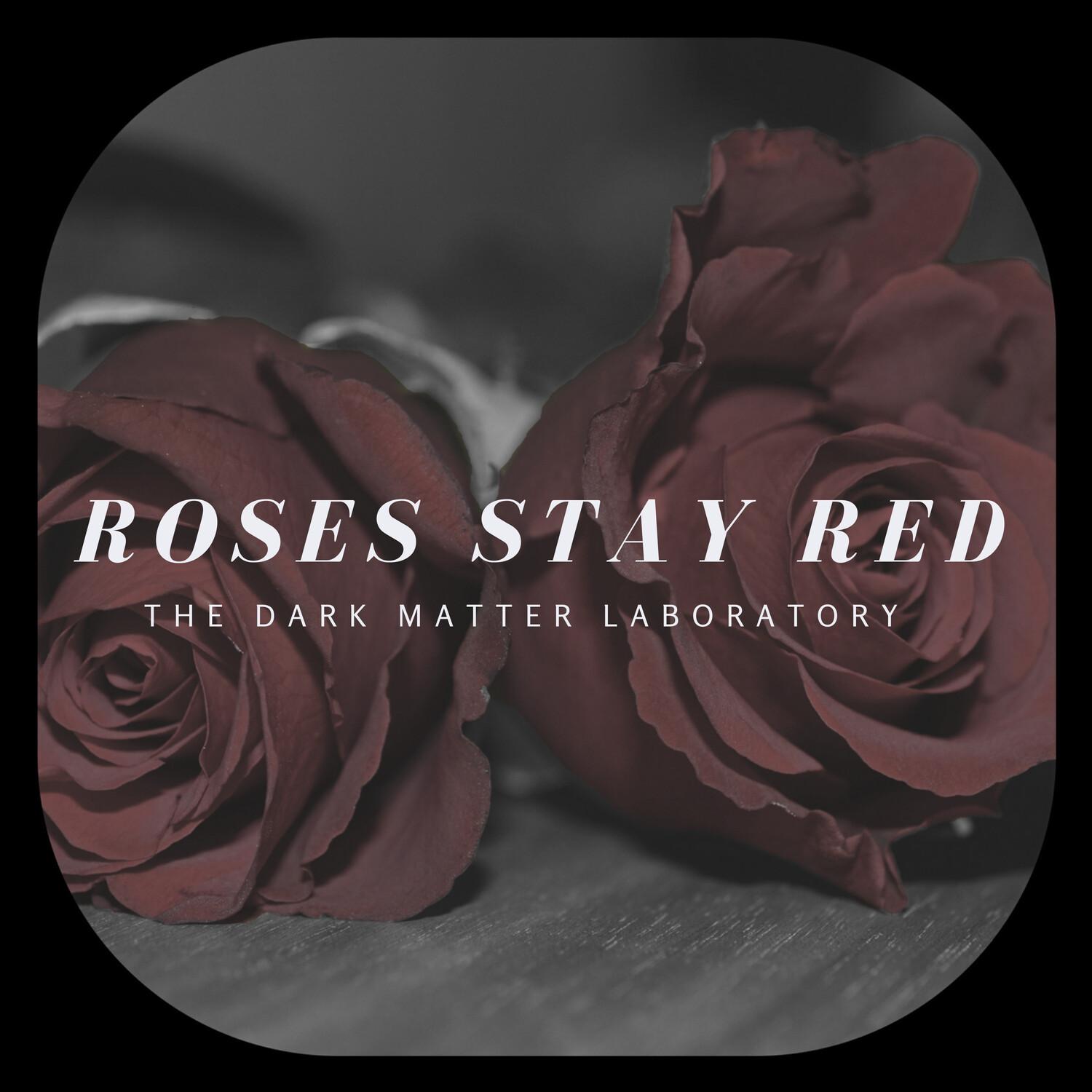 Roses Stay Red