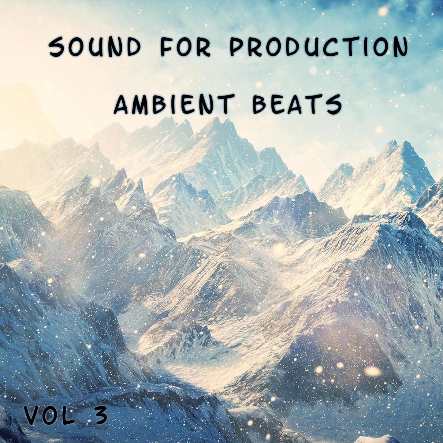 Sound For Production Ambient Beats, Vol. 3