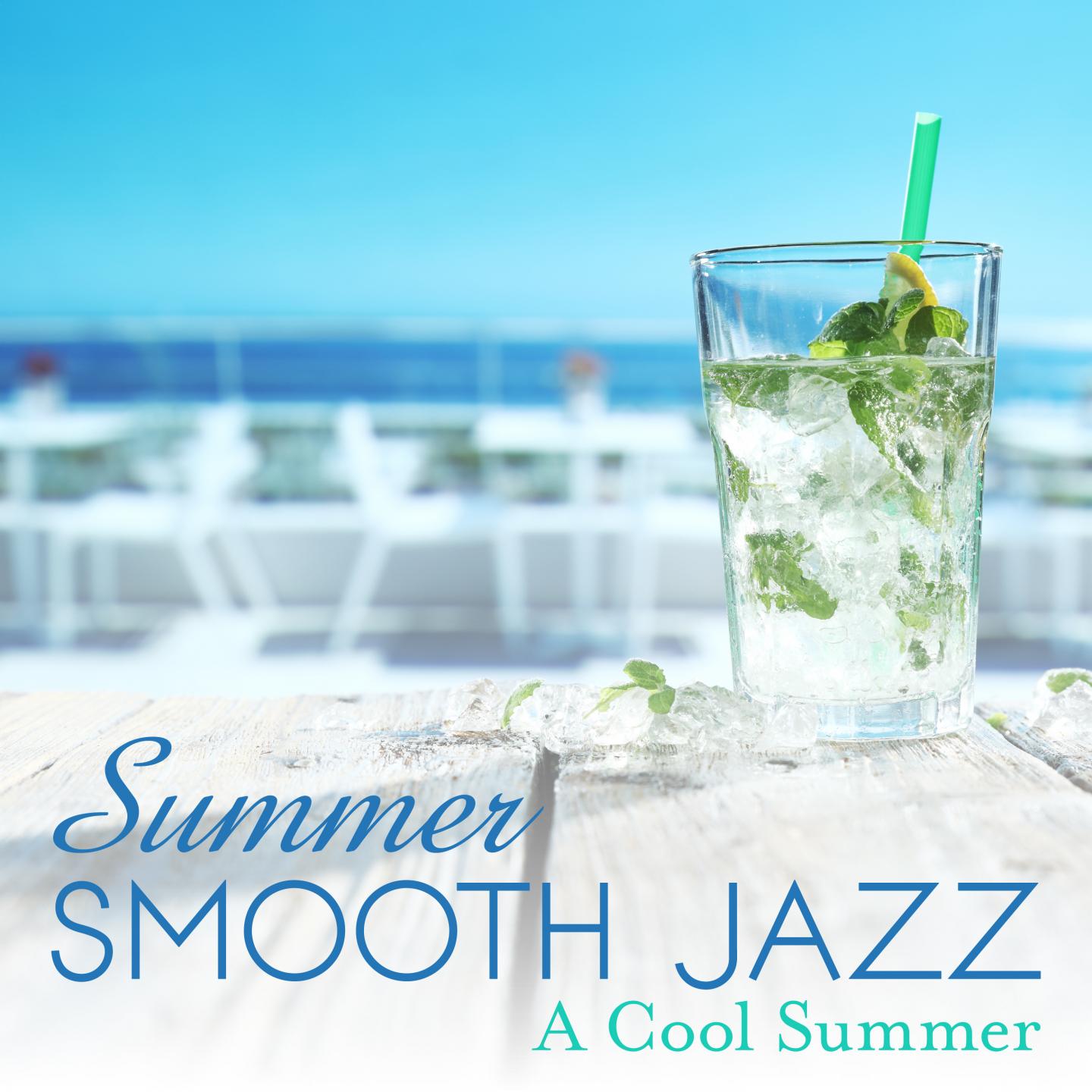 Summer Smooth Jazz ~ A Cool Summer