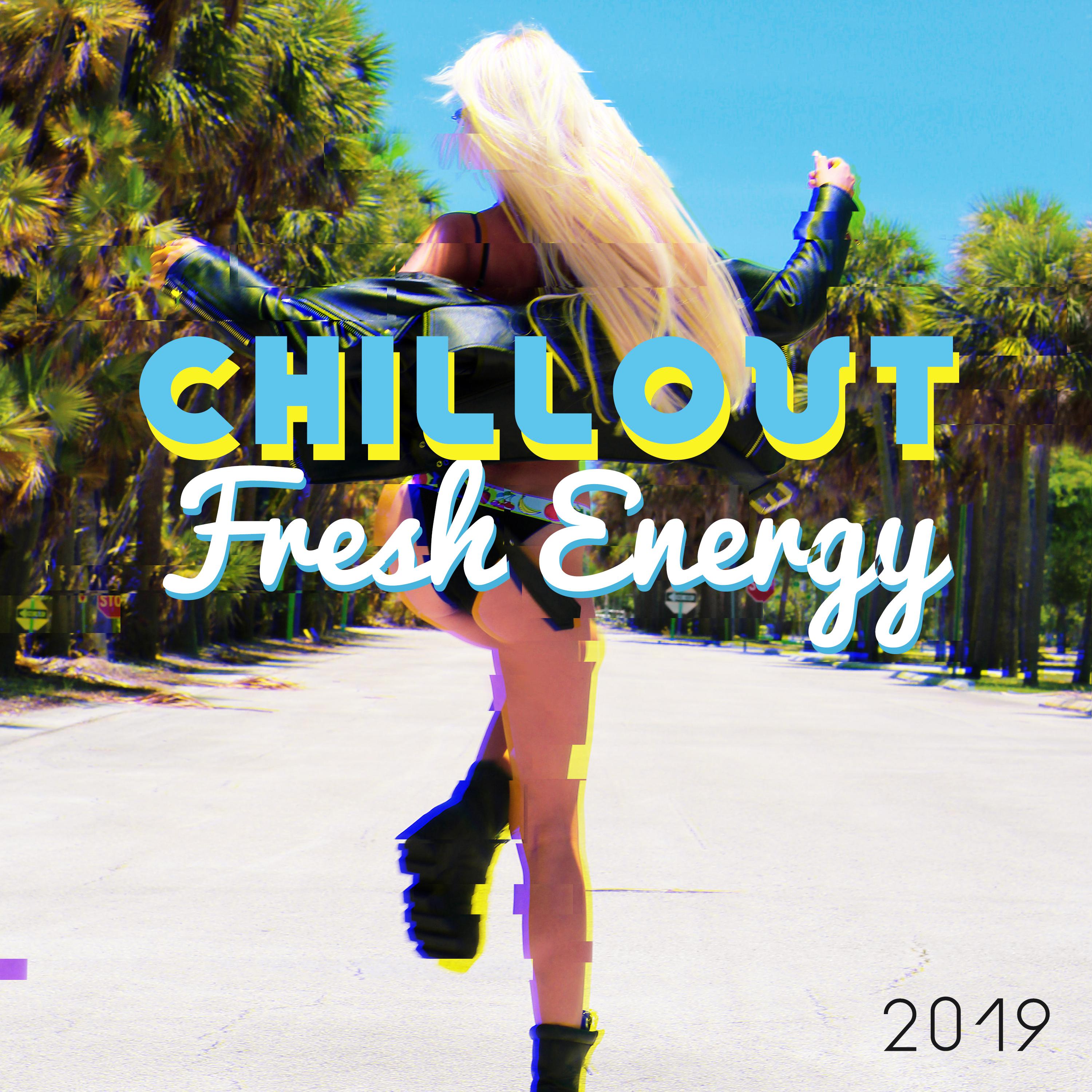 Chillout Fresh Energy 2019 – Compilation of Top Chill Out Electronic Holiday Vibes, Sweet Melodies & Deep Pumping Beats, Music Perfect for Relaxation on the Beach or for the Pool Cocktail Party