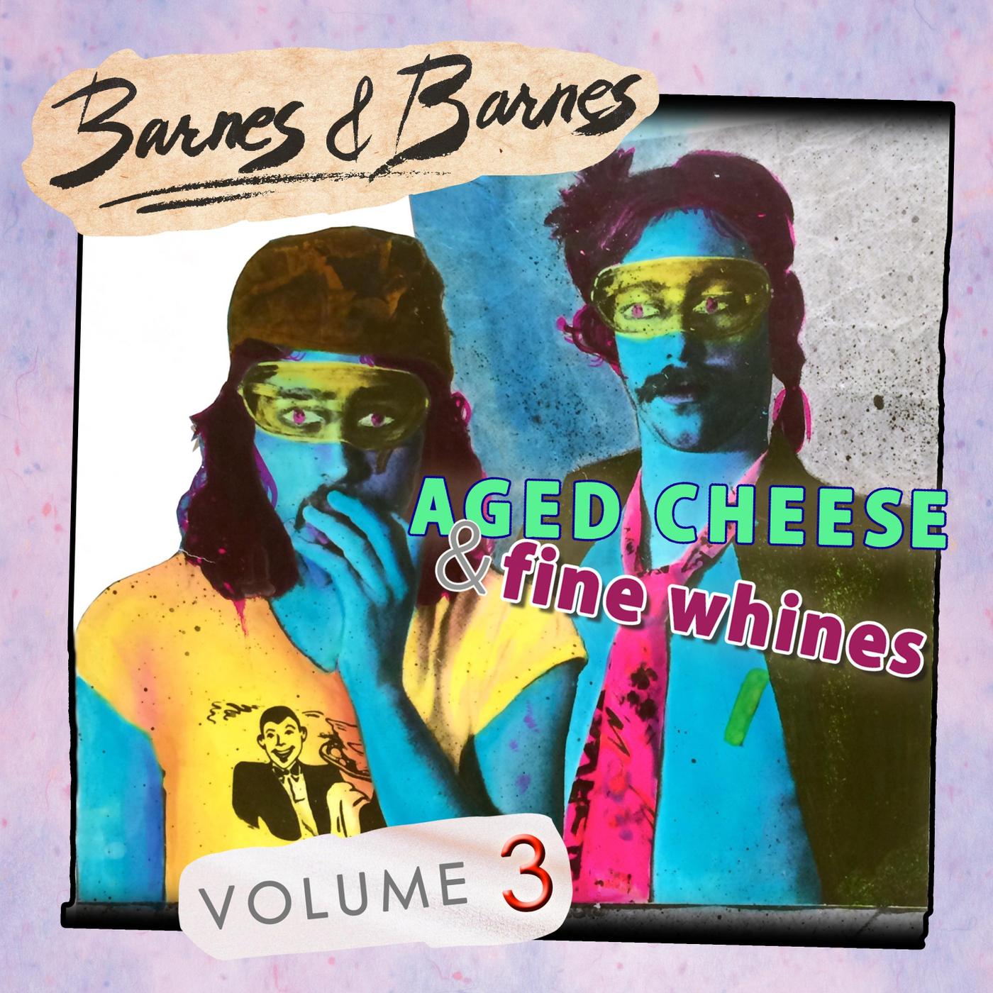 Aged Cheese & Fine Whines, Vol. 3