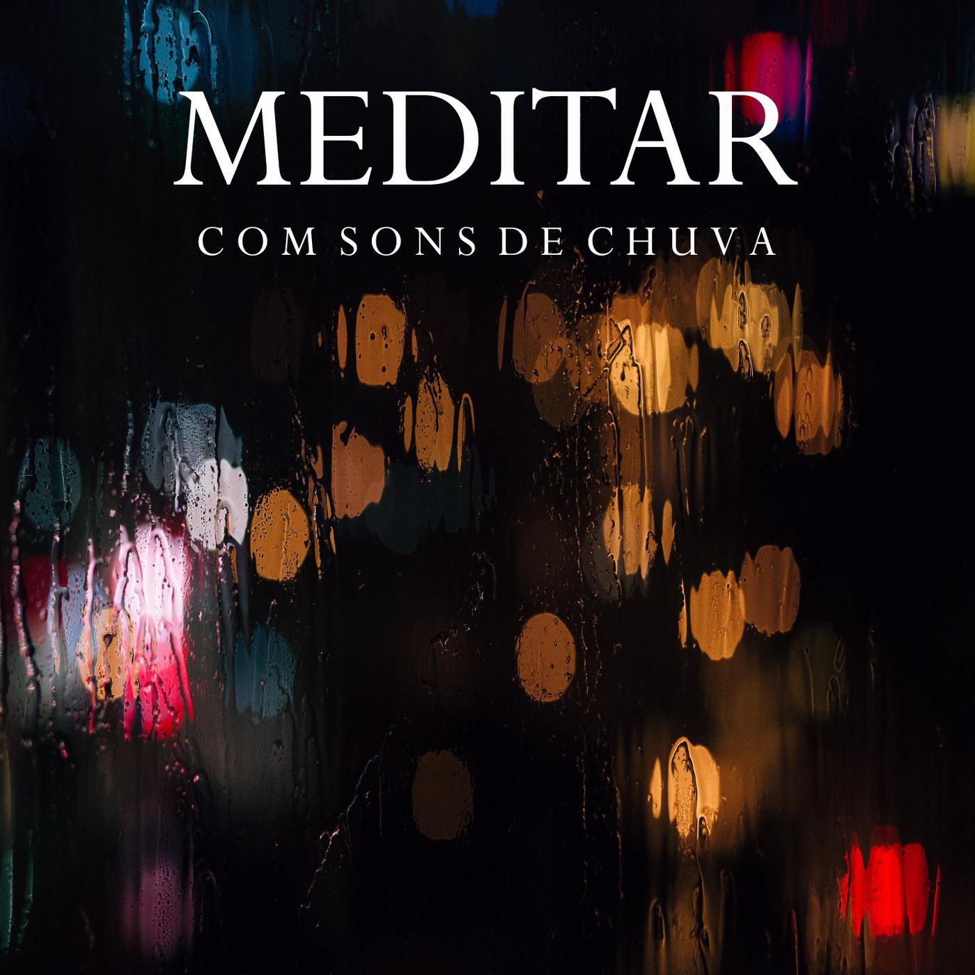 Meditar Com Sons de Chuva, Pt. 23