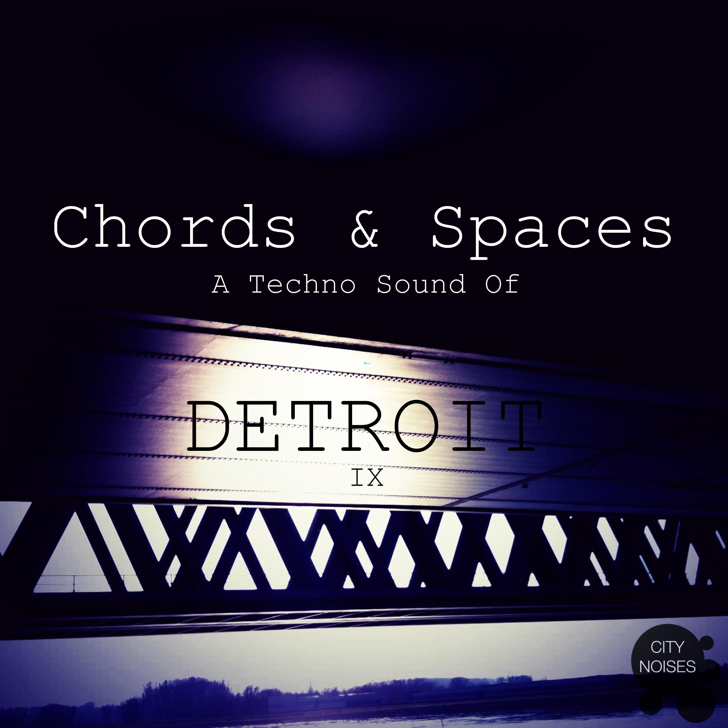Chords & Spaces IX - A Techno Sound of Detroit