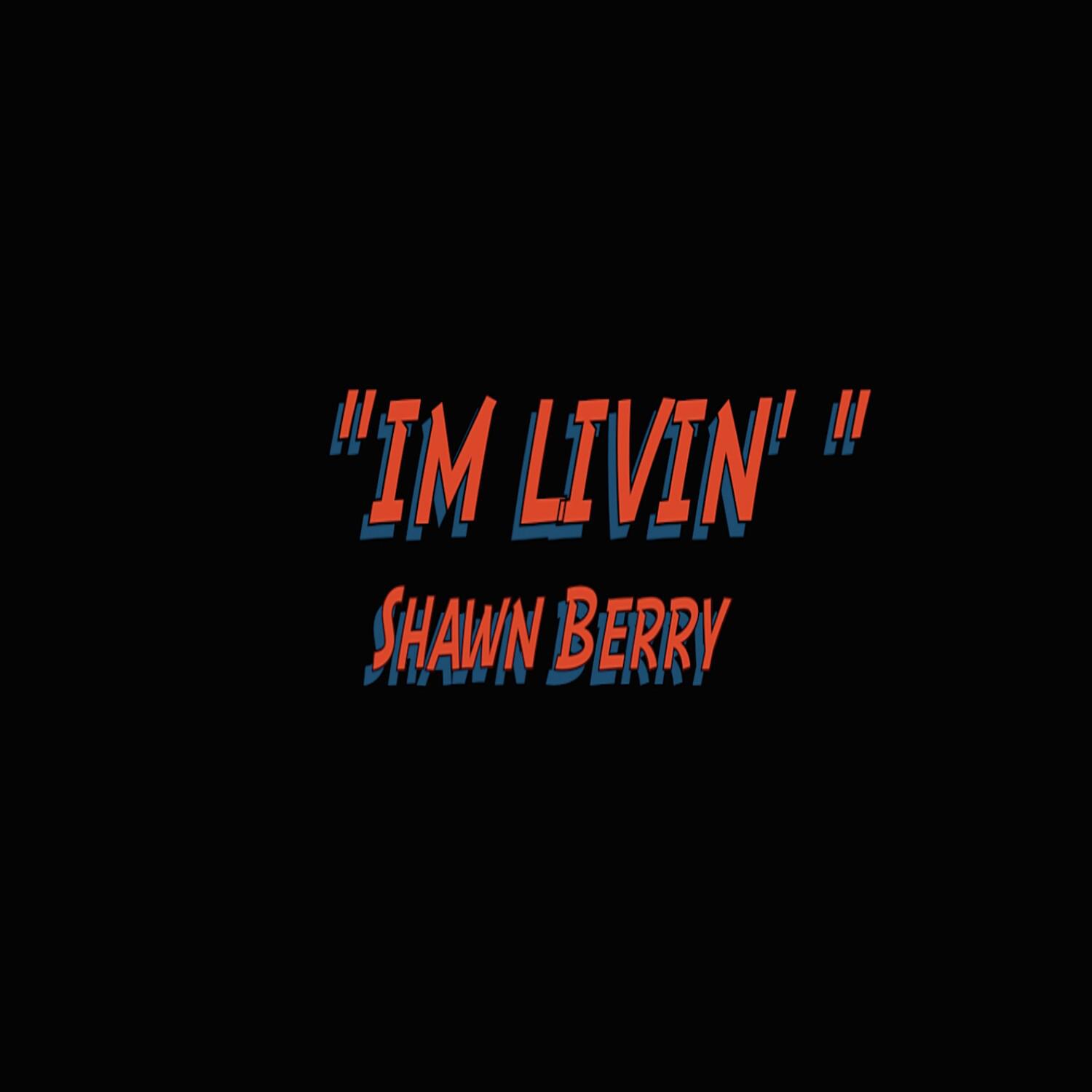 I'm Livin' - Single