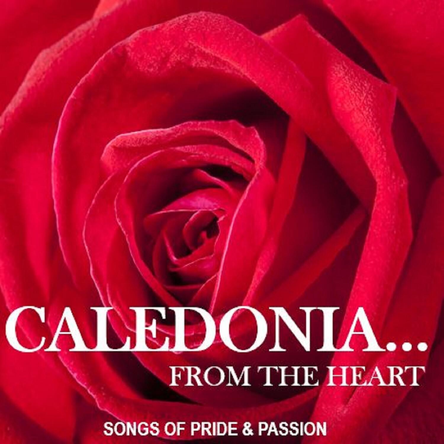 Caledonia…from the Heart: Songs of Pride & Passion