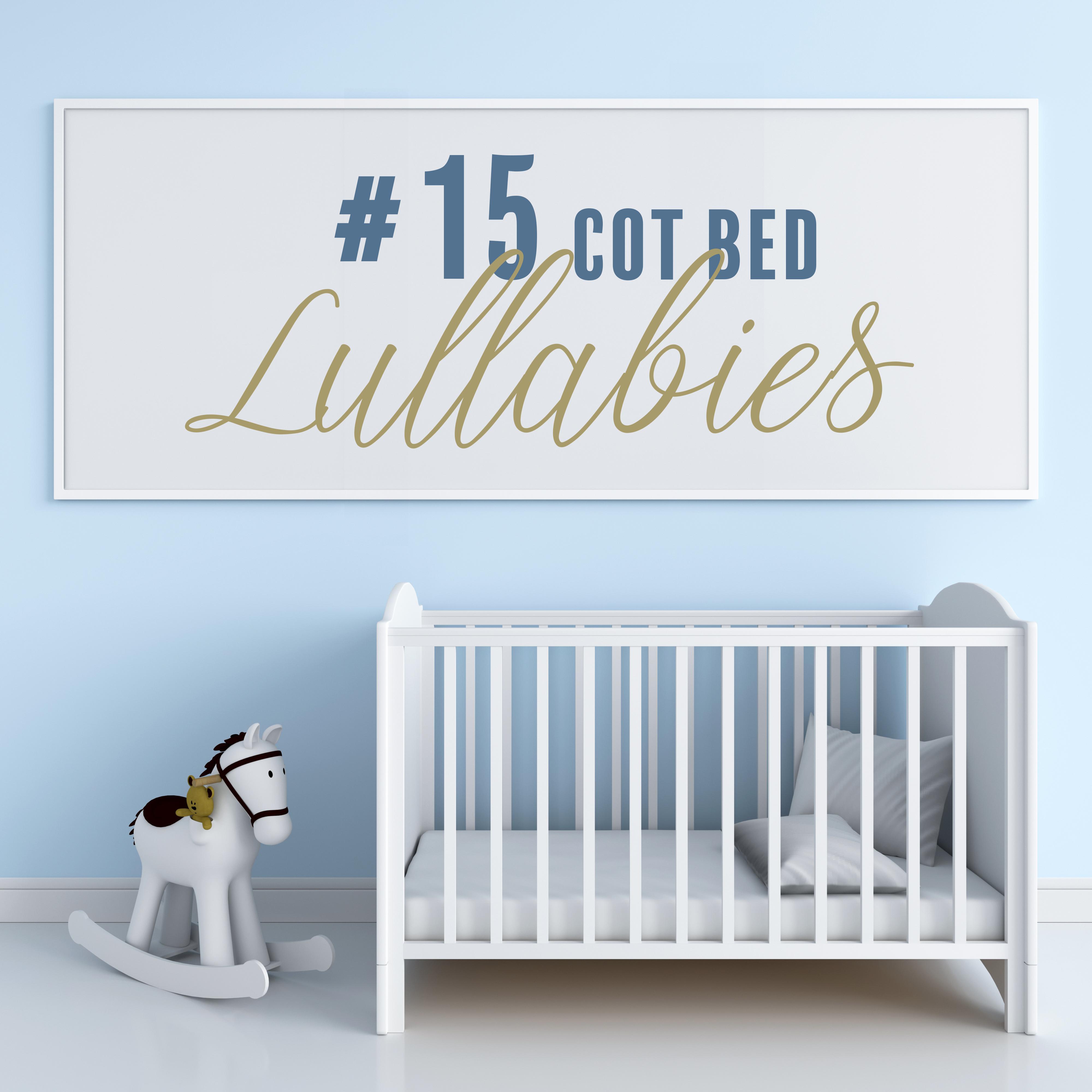 #15 Cot Bed Lullabies