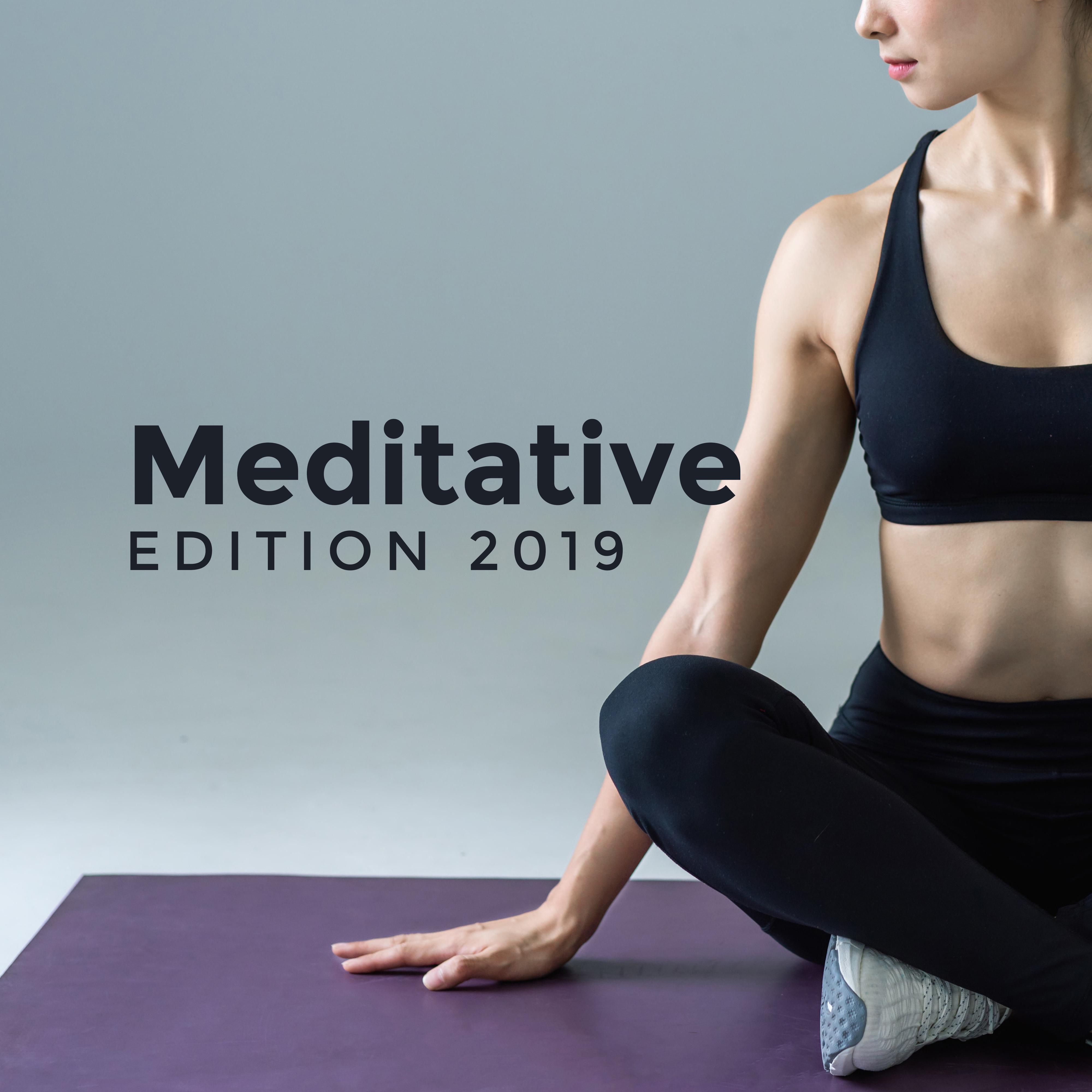 Meditative Edition 2019: Yoga Practice, Harmony Zen Lounge, Meditation Journey, Spiritual Sounds for Relaxation, Pure Relaxing Meditation, Ambient Music 2019
