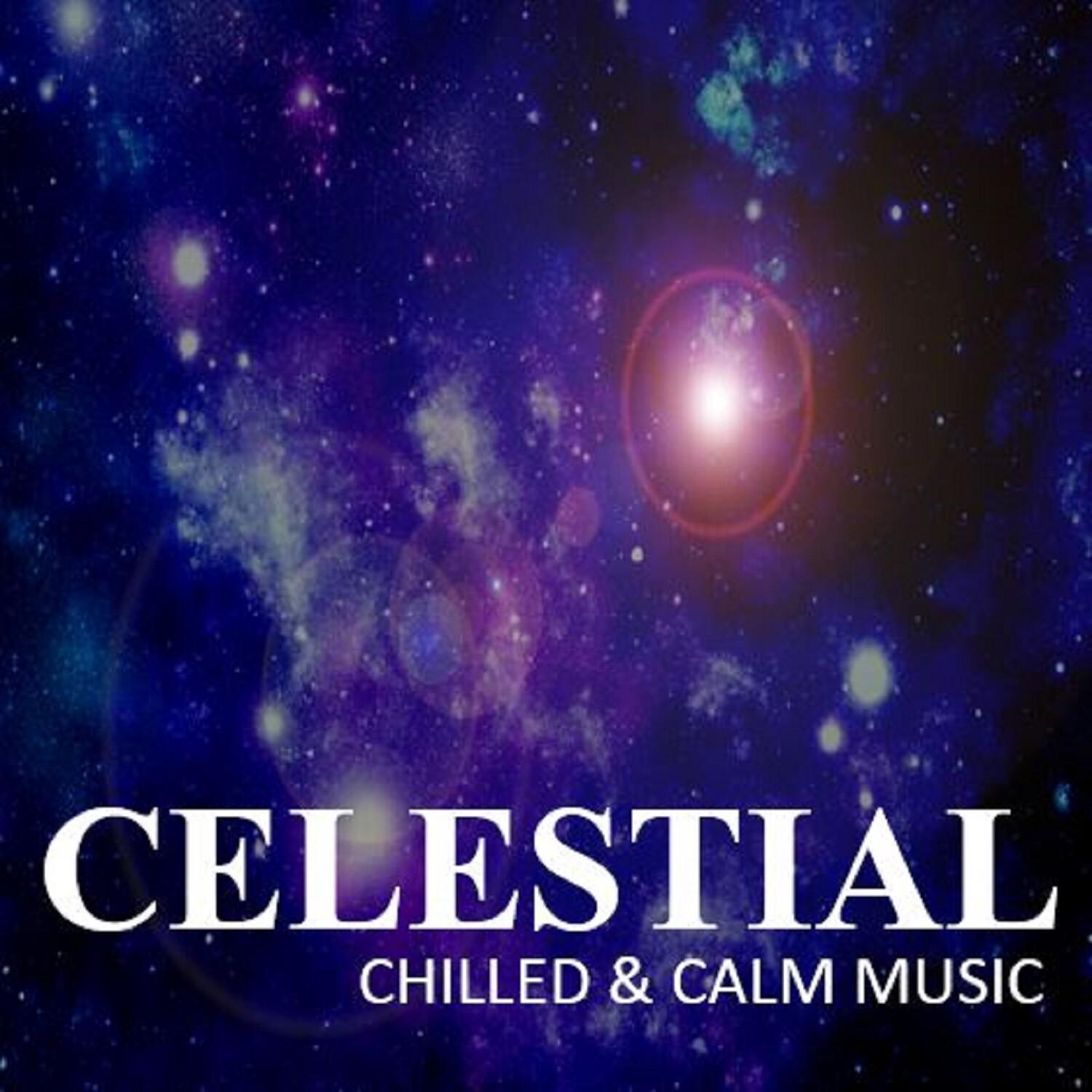 Celestial: Chilled & Calm Music