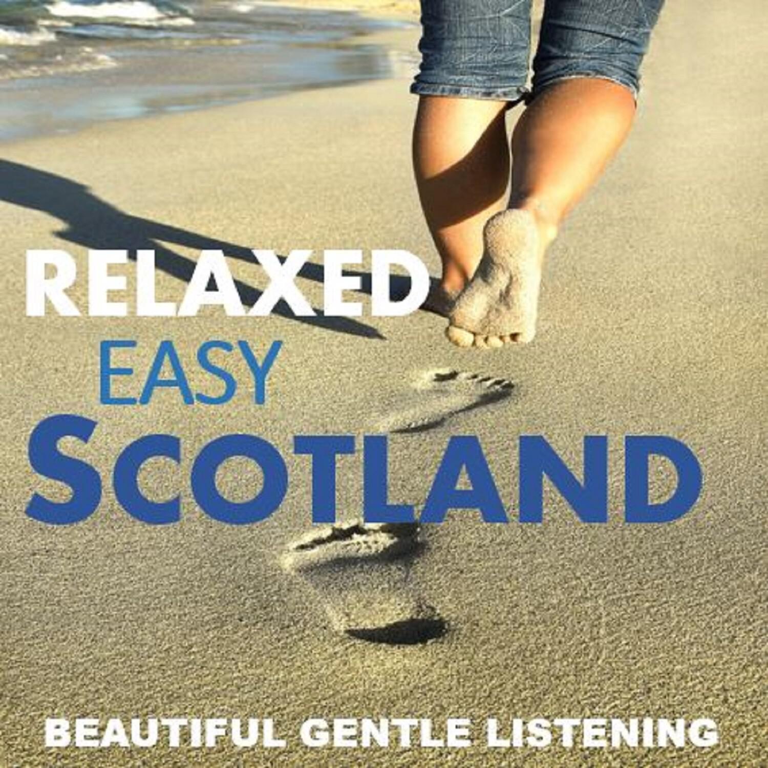 Relaxed, Easy Scotland: Beautiful Gentle Listening