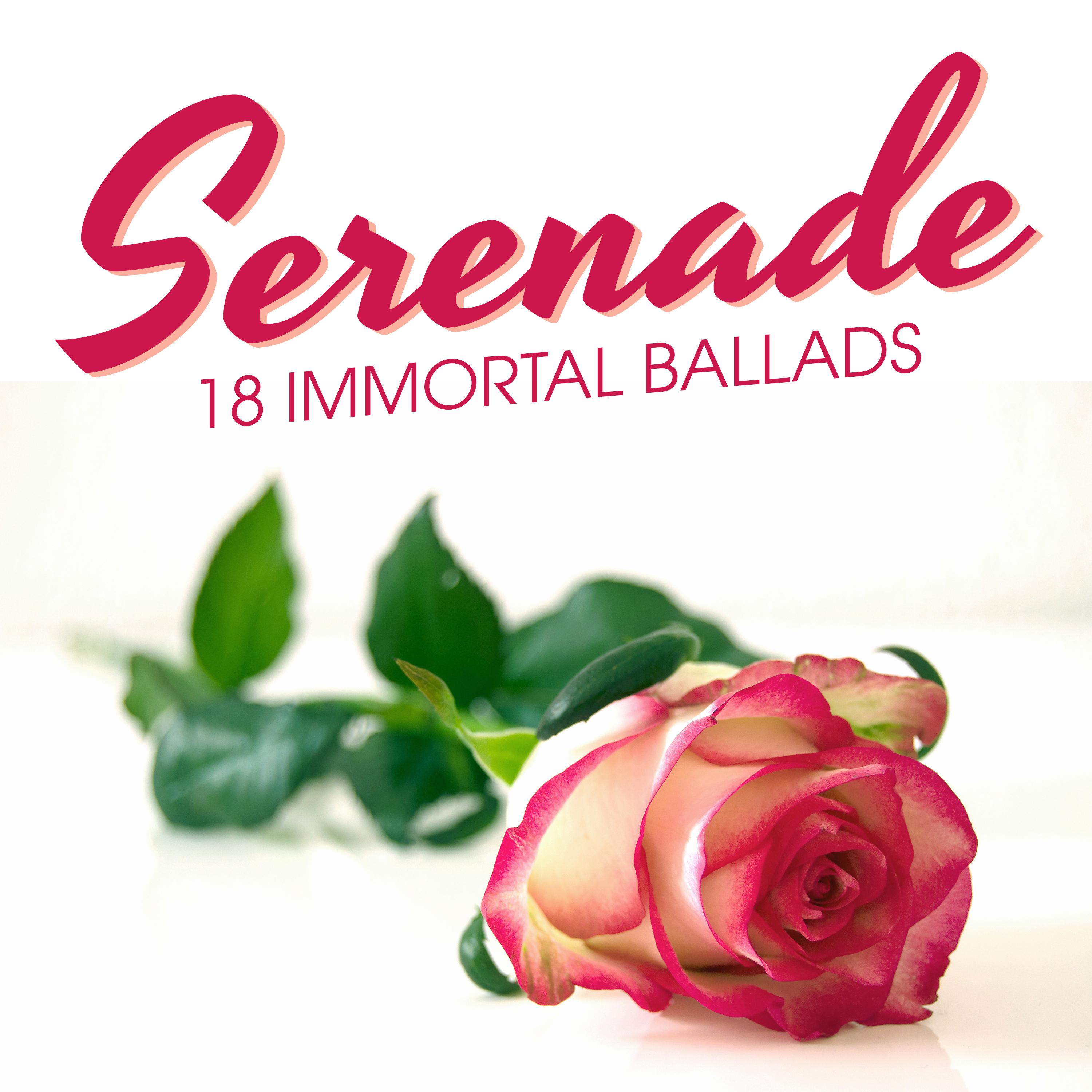 Serenade - 18 Immortal Ballads