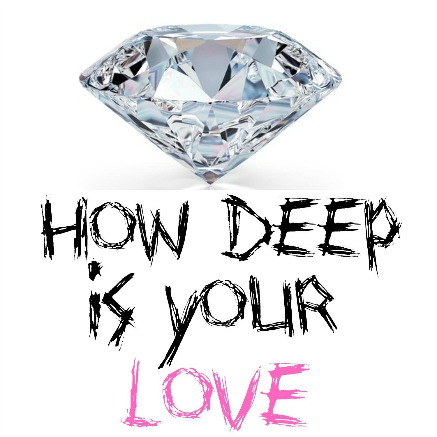 How Deep Is Your Love