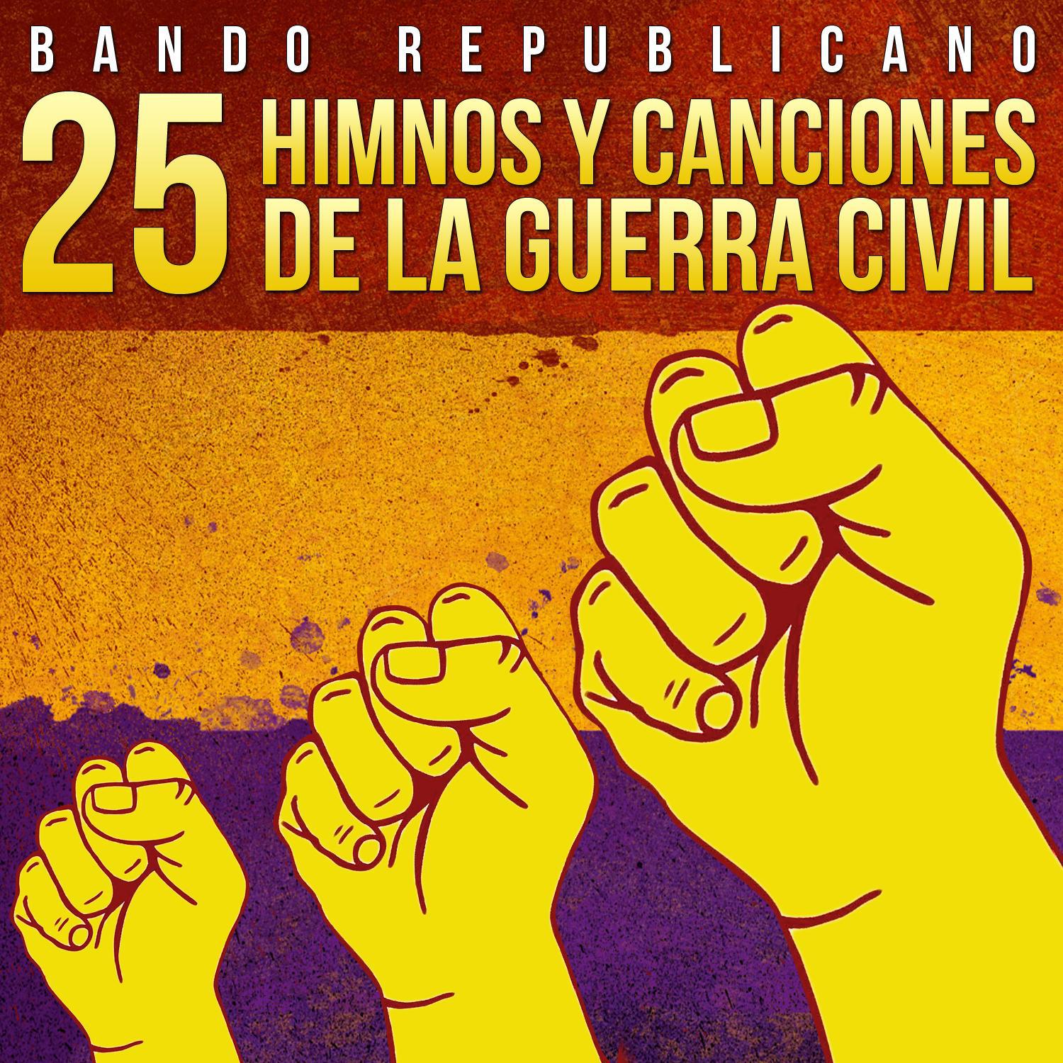 Bando Republicano. 25 Himnos y Canciones de la Guerra Civil