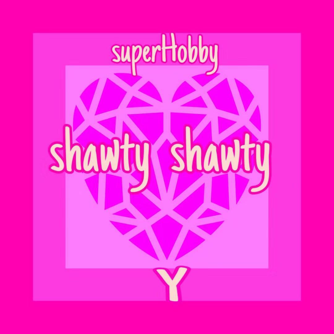 Shawty Shawty（Feat.Y）